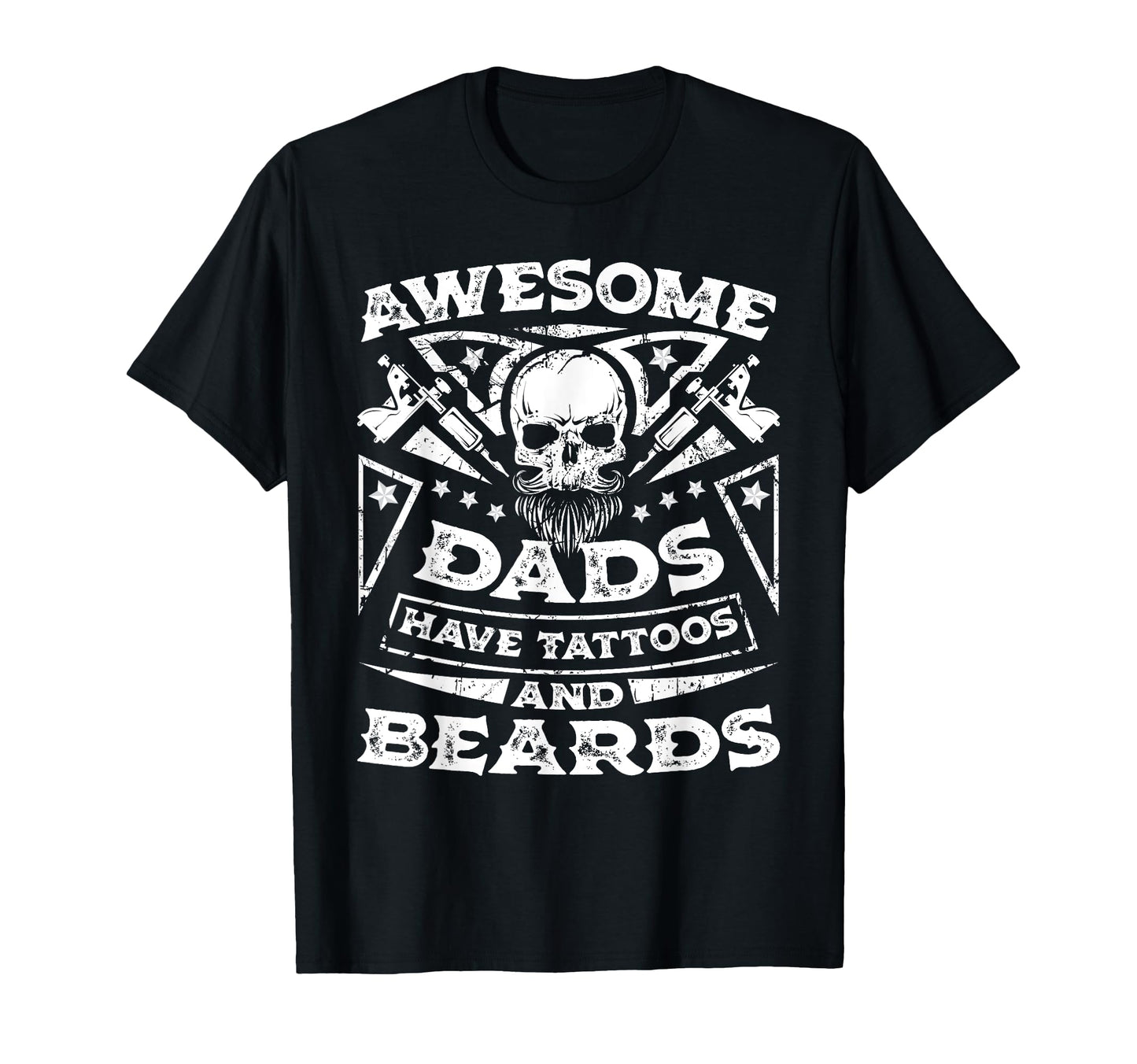 Awesome Dads Have Tattoos And Beards T-Shirt - Unique Graphic Unisex - T-Shirt, Sweatshirt, Hoodie