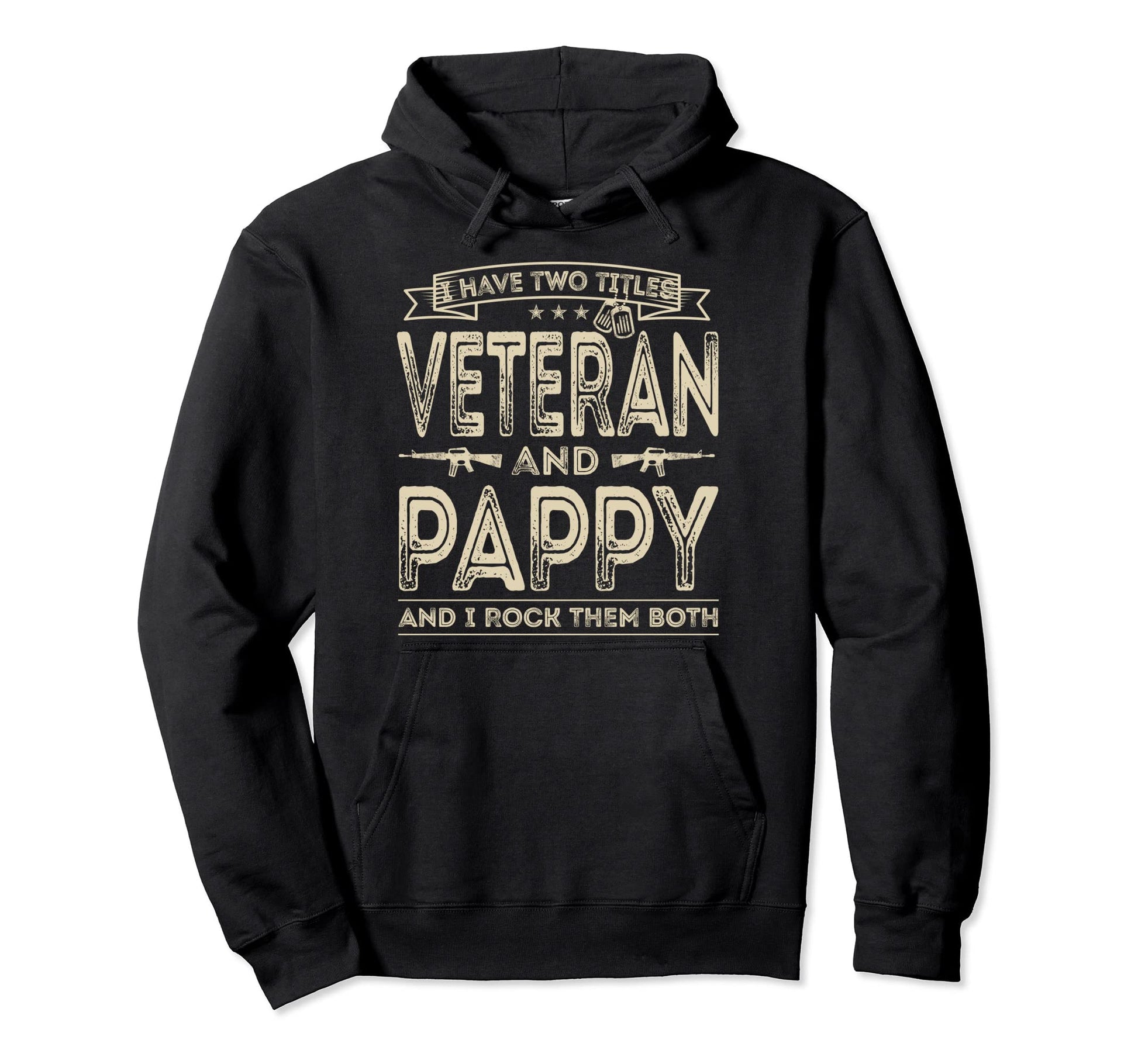I Have Two Titles Veteran And Pappy Hoodie - Streetwear Style for Adults - T-Shirt, Sweatshirt, Hoodie