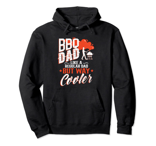 Bbq Dad Like Regular Dad But Way Cooler Hoodie - Aesthetic Graphic Unisex - T-Shirt, Sweatshirt, Hoodie
