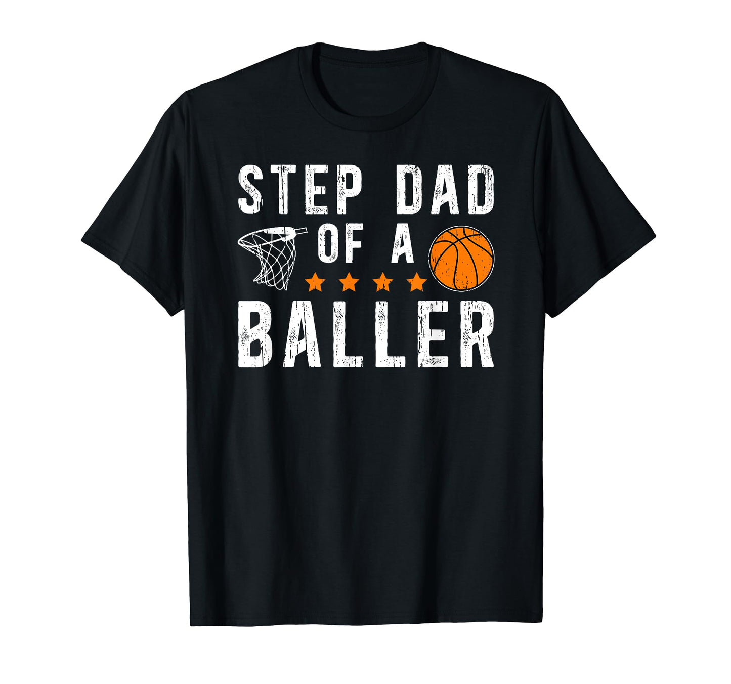 Basketball Step Dad Baller Basketball T-Shirt - Novelty Apparel Unisex - T-Shirt, Sweatshirt, Hoodie