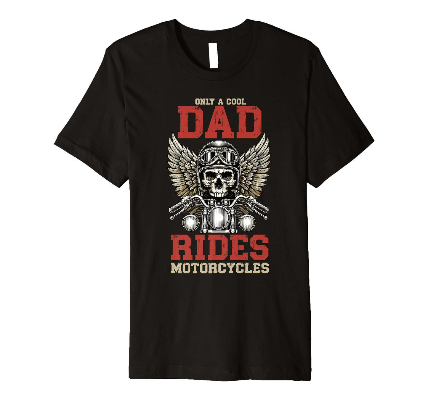 Only Dad Rides Motorcycles Lover T-Shirt - Fun Novelty Design Unisex - T-Shirt, Sweatshirt, Hoodie
