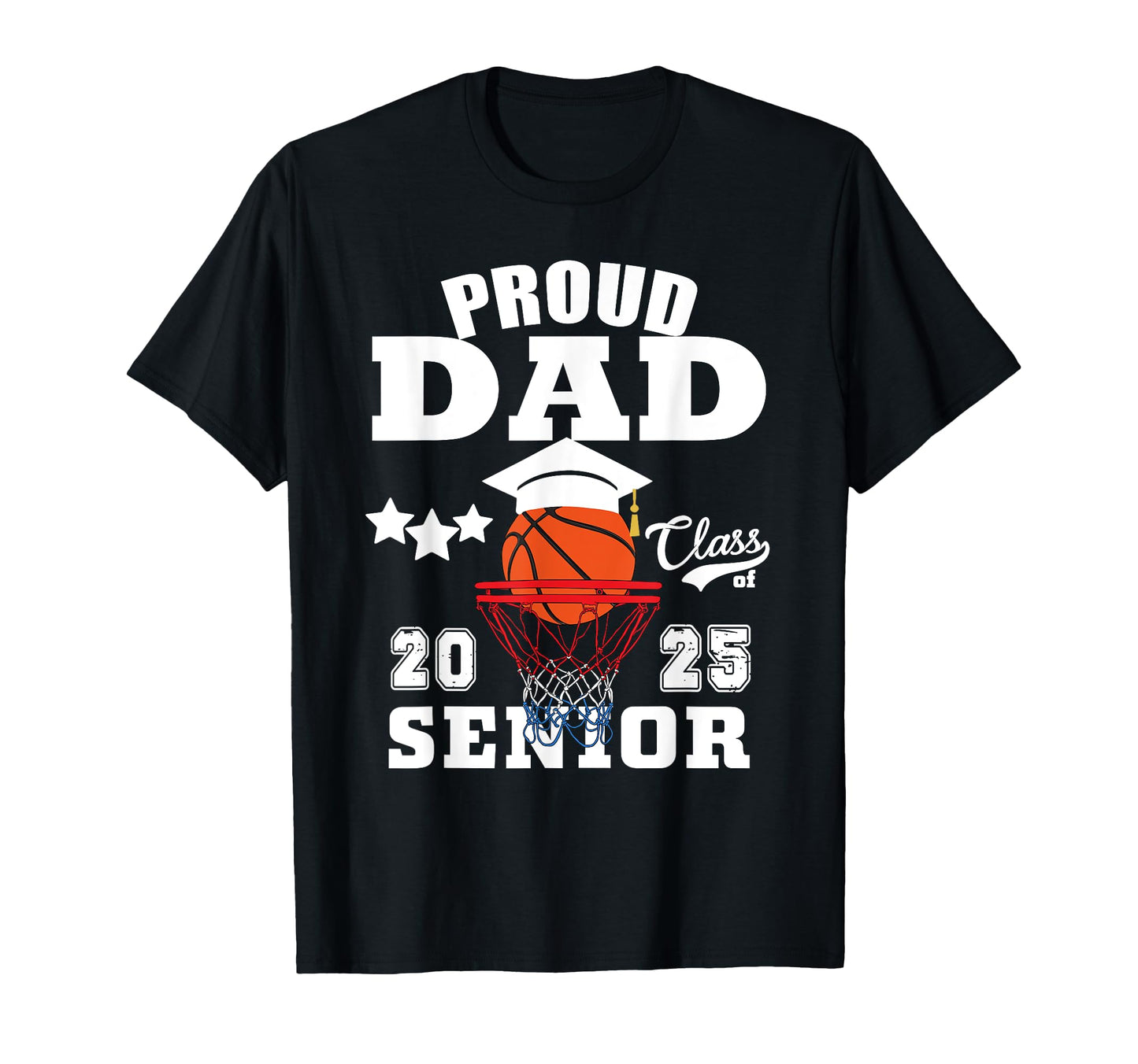 Senior 2025 Proud Dad Class 2025 T-Shirt - Fun Novelty Design for Adults - T-Shirt, Sweatshirt, Hoodie