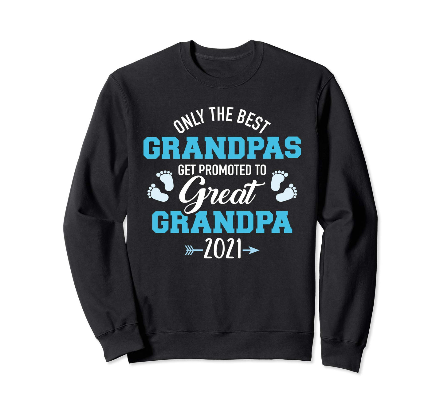 Only Best Grandpas Get Promoted To Sweatshirt - Fun Novelty Design Unisex - T-Shirt, Sweatshirt, Hoodie
