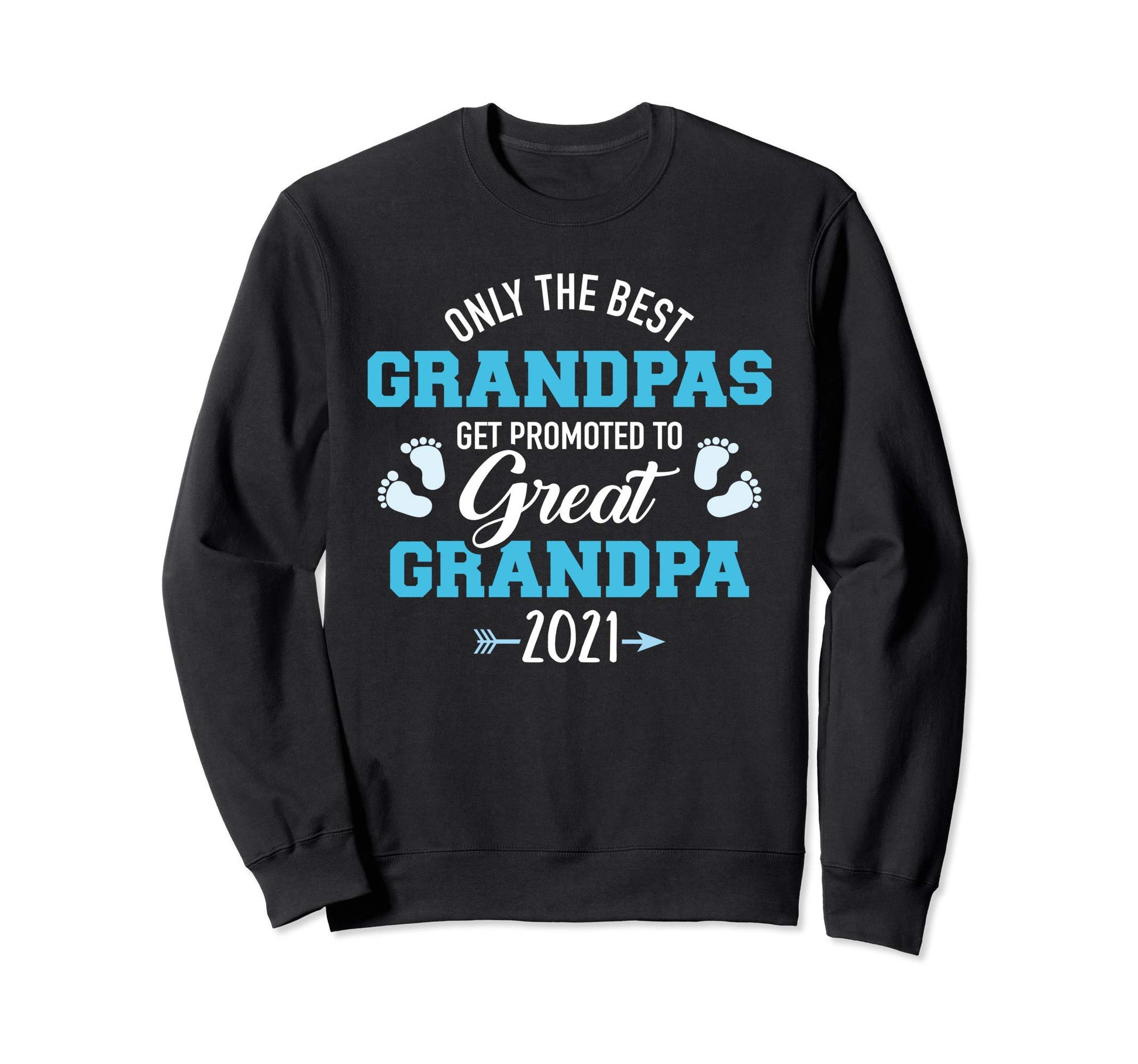 Only Best Grandpas Get Promoted To Sweatshirt - Fun Novelty Design Unisex - T-Shirt, Sweatshirt, Hoodie