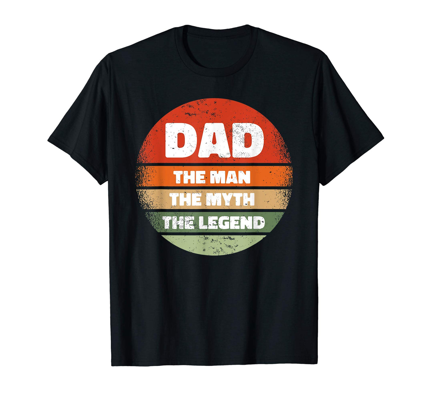 Dad Myth Legend Fathers Day T-Shirt - Fun Novelty Design for Adults - T-Shirt, Sweatshirt, Hoodie