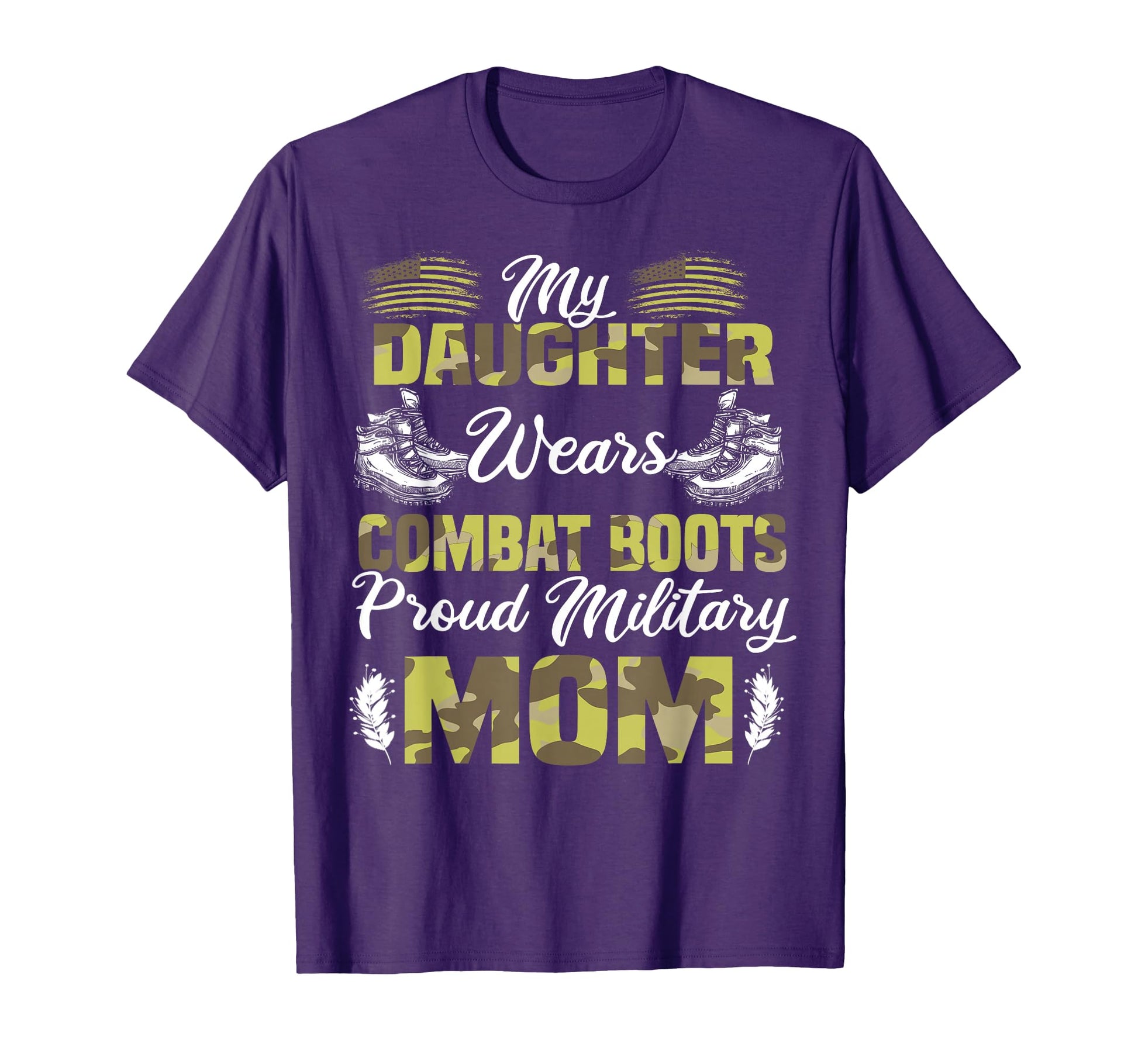 My Daughter Wears Combat Boots T-Shirt - Casual Everyday Wear for Adults - T-Shirt, Sweatshirt, Hoodie