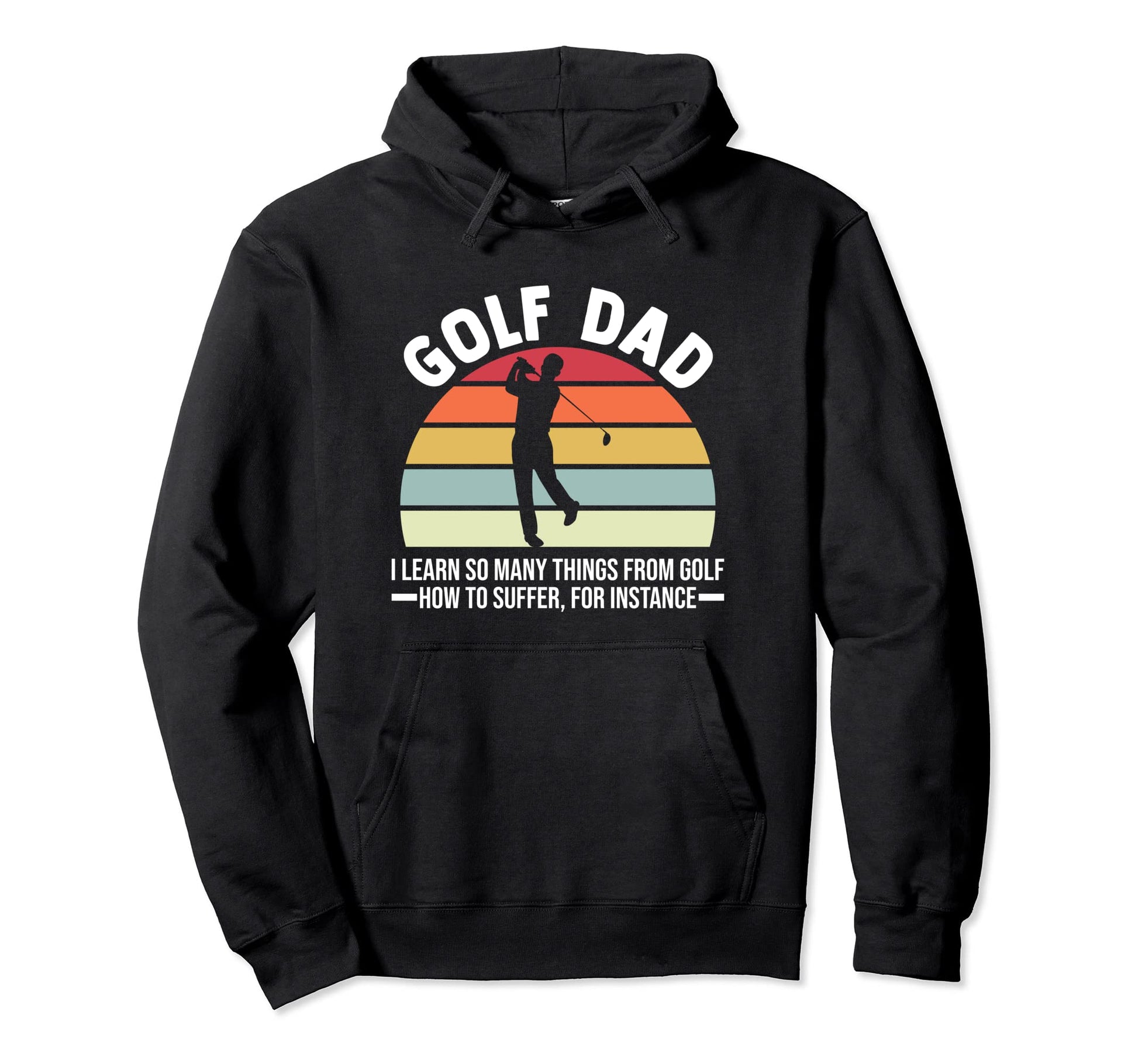 Golf Dad I Learn So Many Things Golf Hoodie - Aesthetic Graphic for Adults - T-Shirt, Sweatshirt, Hoodie