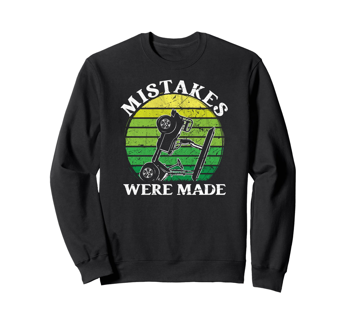 Mistakes Were Made Funny Golfcart Sweatshirt - Unique Graphic Men Women - T-Shirt, Sweatshirt, Hoodie