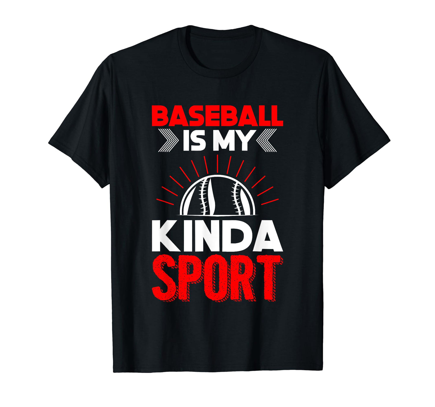 Baseball Is My Kinda Sport Baseball Player T-Shirt - Trendy Graphic Unisex - T-Shirt, Sweatshirt, Hoodie