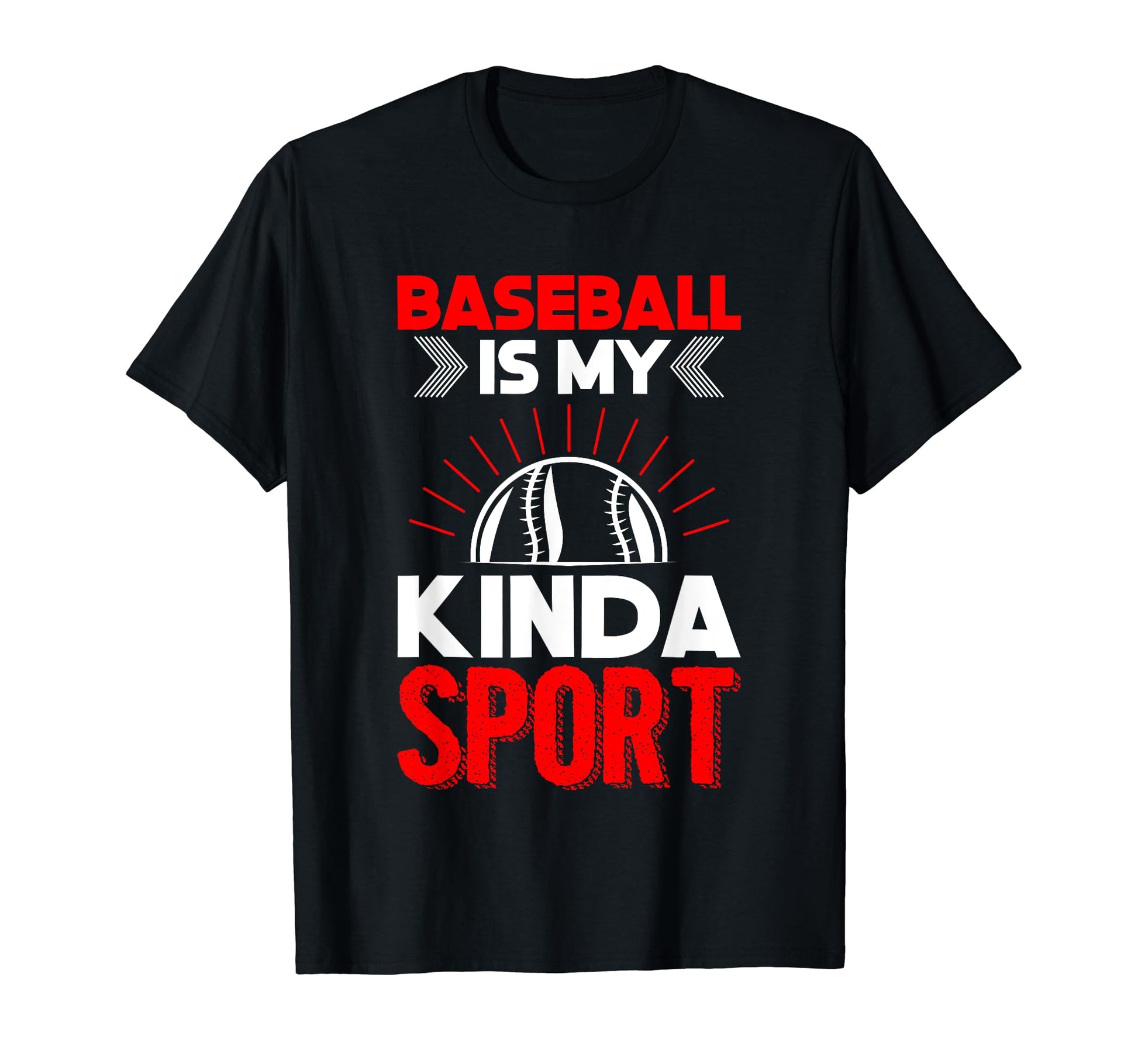 Baseball Is My Kinda Sport Baseball Player T-Shirt - Trendy Graphic Unisex - T-Shirt, Sweatshirt, Hoodie