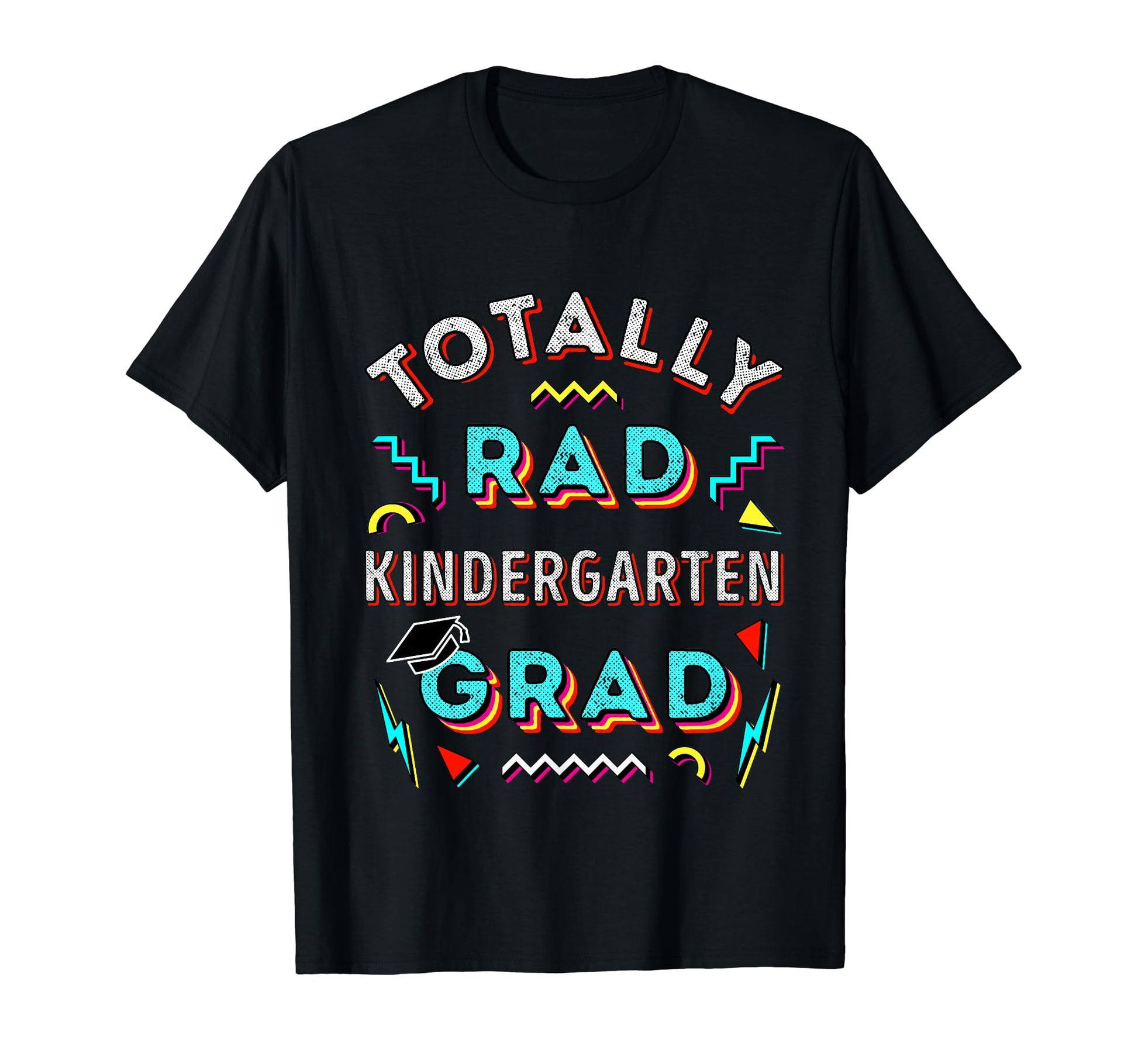 Totally Rad Grad Gift Kindergarten T-Shirt - Minimalist Print Unisex - T-Shirt, Sweatshirt, Hoodie
