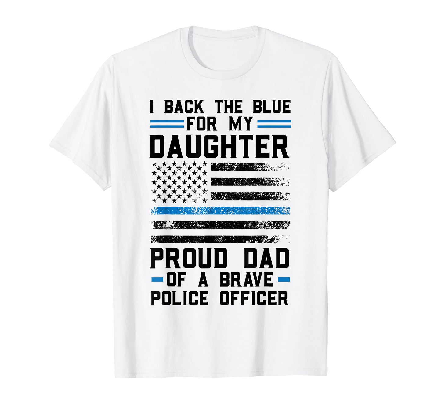 I Back Blue Daughter Proud Dad Brave T-Shirt - Minimalist Print Unisex - T-Shirt, Sweatshirt, Hoodie