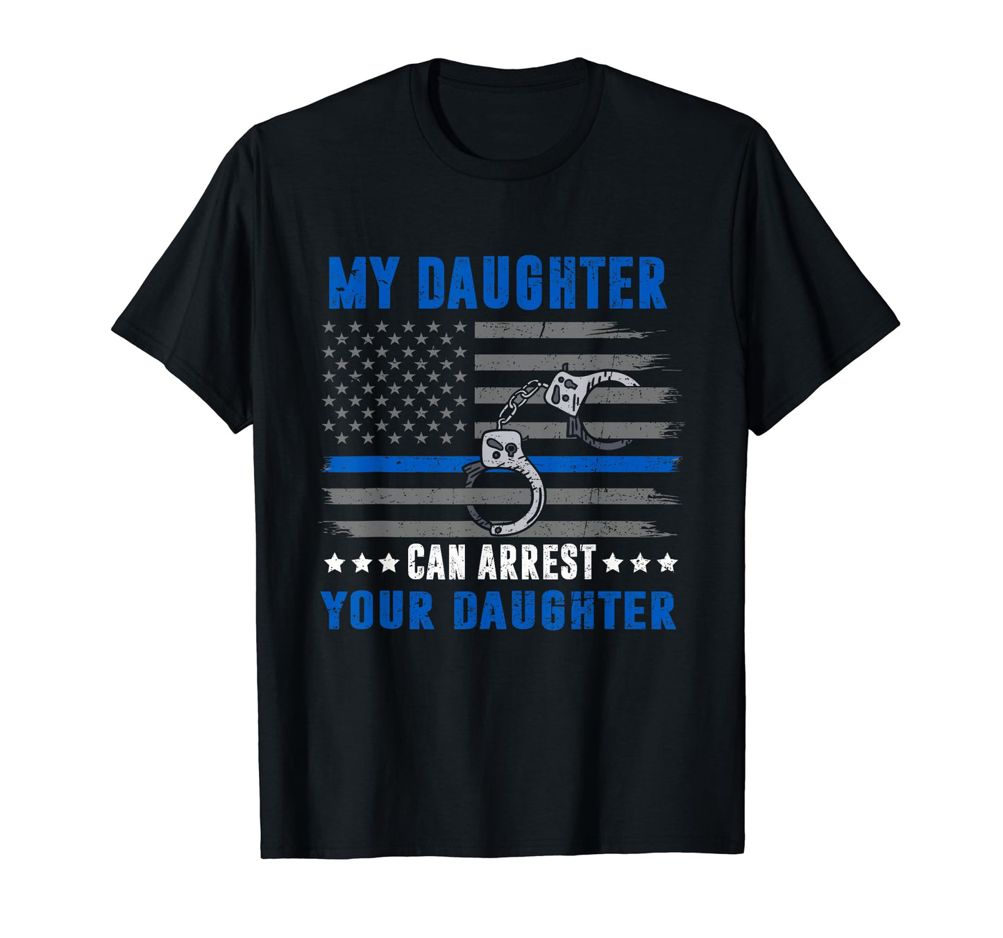 Proud Police Mom Dad My Daughter Can T-Shirt - Novelty Apparel Men Women - T-Shirt, Sweatshirt, Hoodie