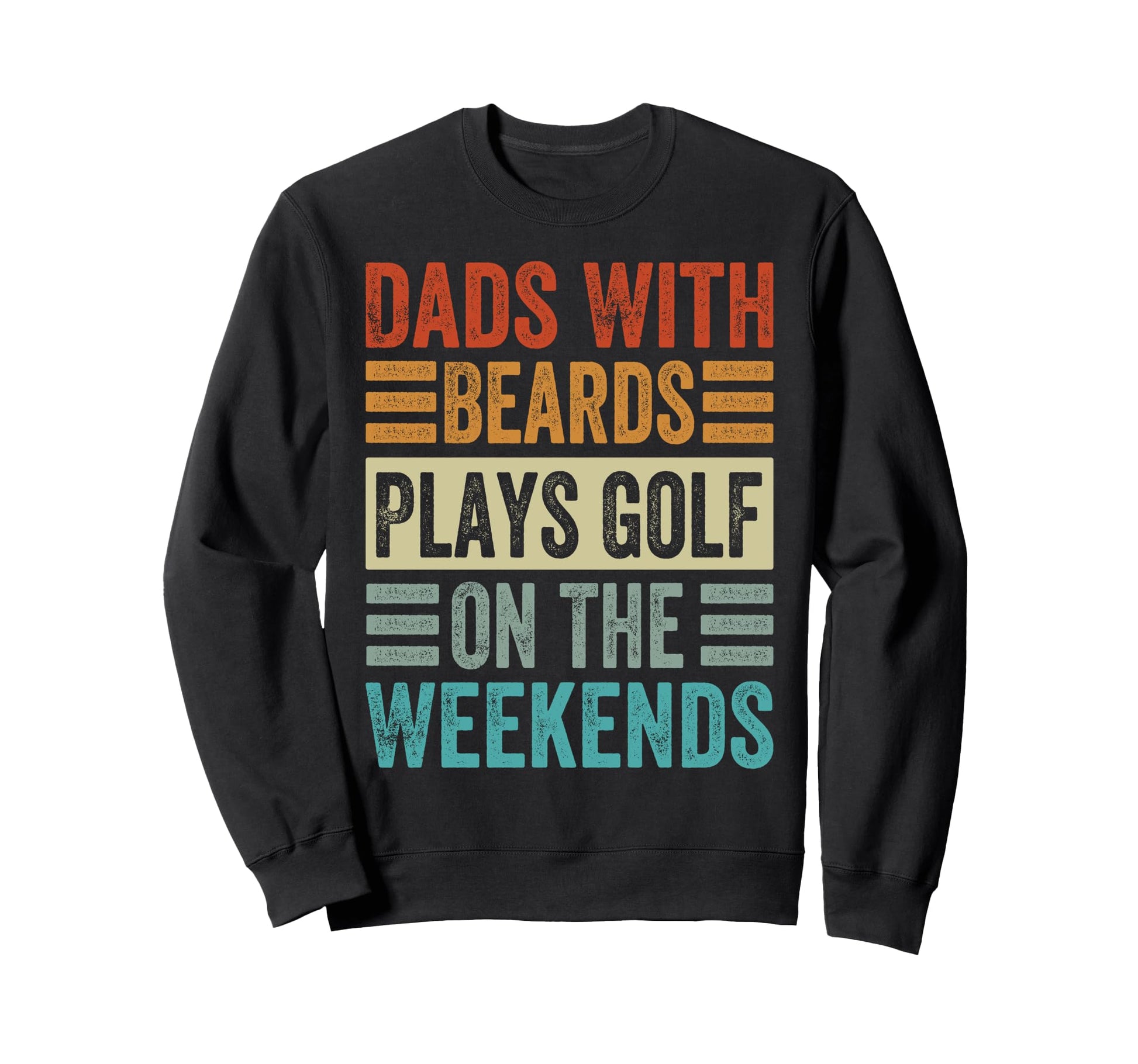 Dads Beards Plays Golf Sweatshirt - Casual Everyday Wear Men Women - T-Shirt, Sweatshirt, Hoodie