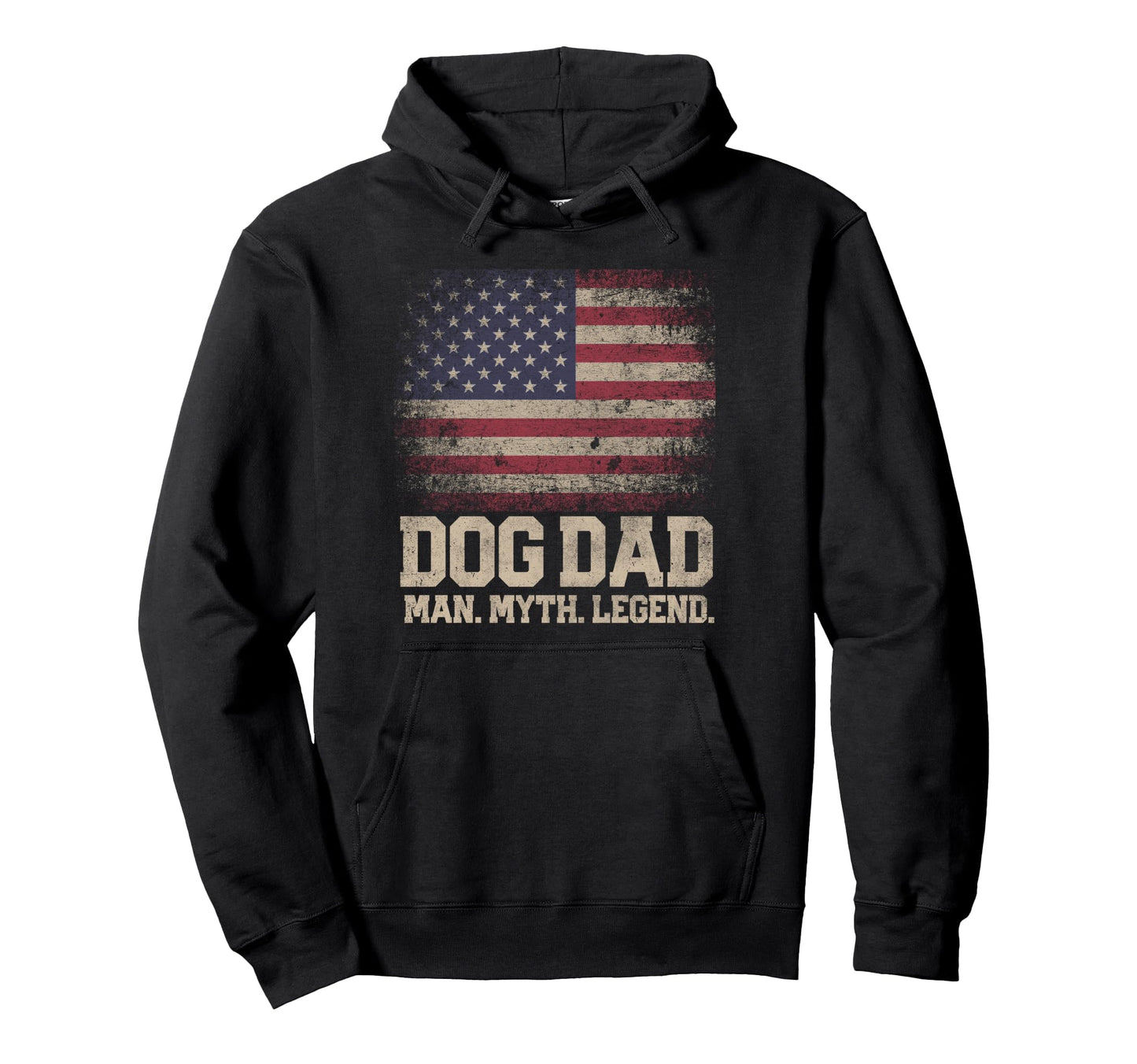 Dog Dad Myth Legend 4Th July Fathers Hoodie - Streetwear Style Men Women - T-Shirt, Sweatshirt, Hoodie