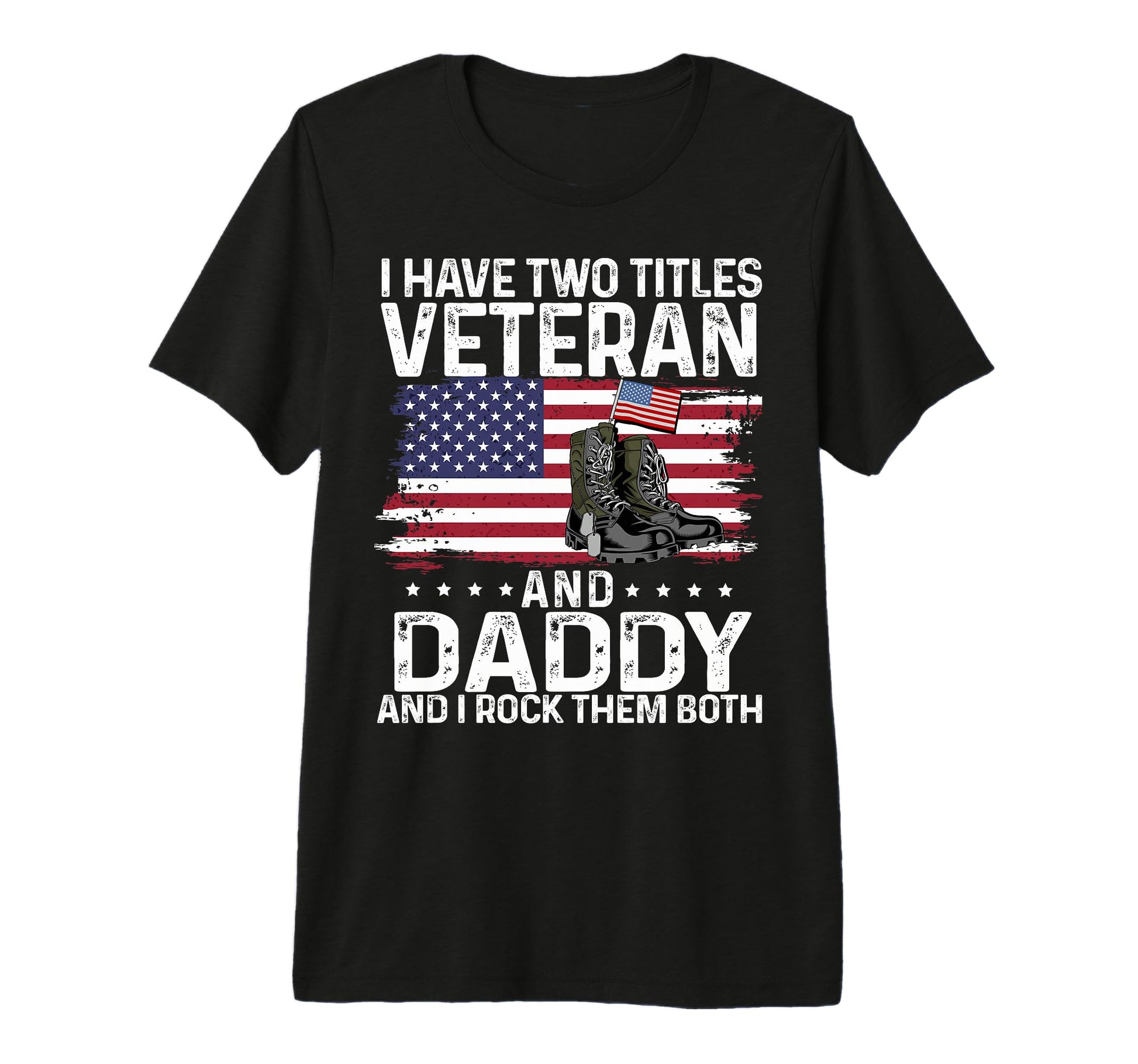 Military Boots I Have Two Titles T-Shirt - Unique Graphic Men Women - T-Shirt, Sweatshirt, Hoodie