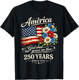 America God Shed His Grace On Thee 250 Years Since 1776 T-Shirt Unisex T-shirt, Sweatshirt, Hoodie, Long Sleeve Tee - T-Shirt, Sweatshirt, Hoodie