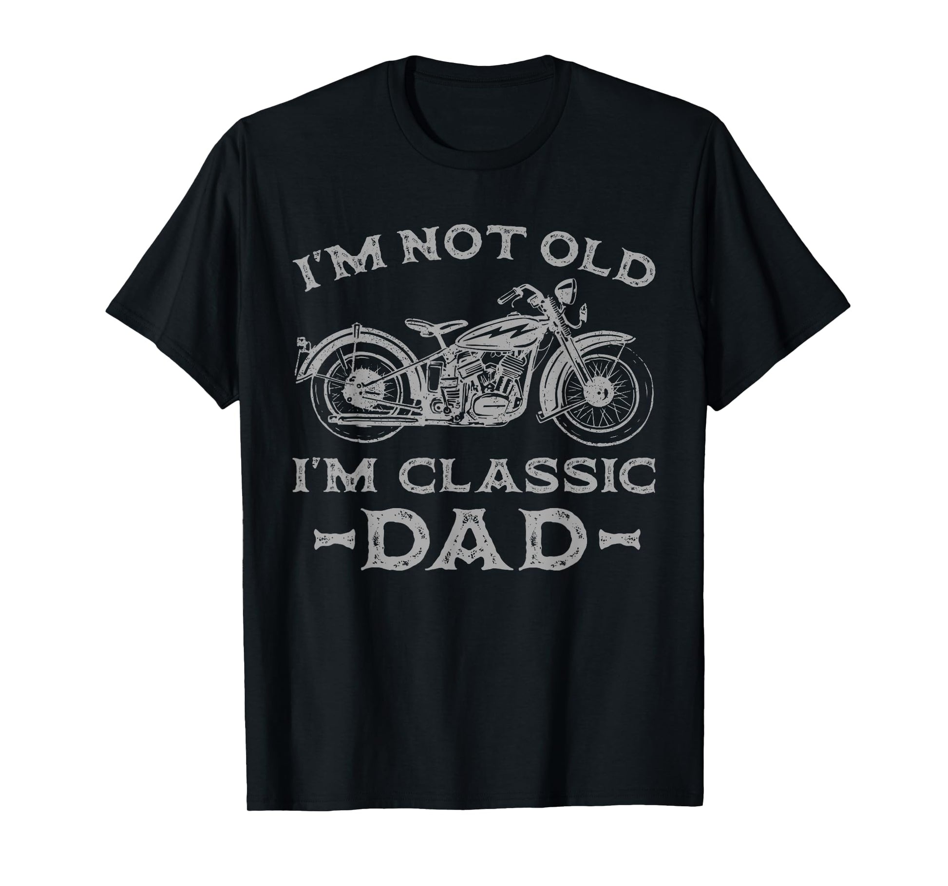 Im Not Old Im Dad Motorcycle Funny T-Shirt - Fun Novelty Design for Adults - T-Shirt, Sweatshirt, Hoodie