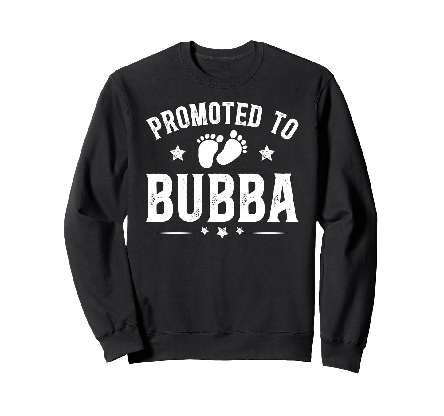 Promoted To Bubba Future Bubba Sweatshirt - Aesthetic Graphic Men Women - T-Shirt, Sweatshirt, Hoodie