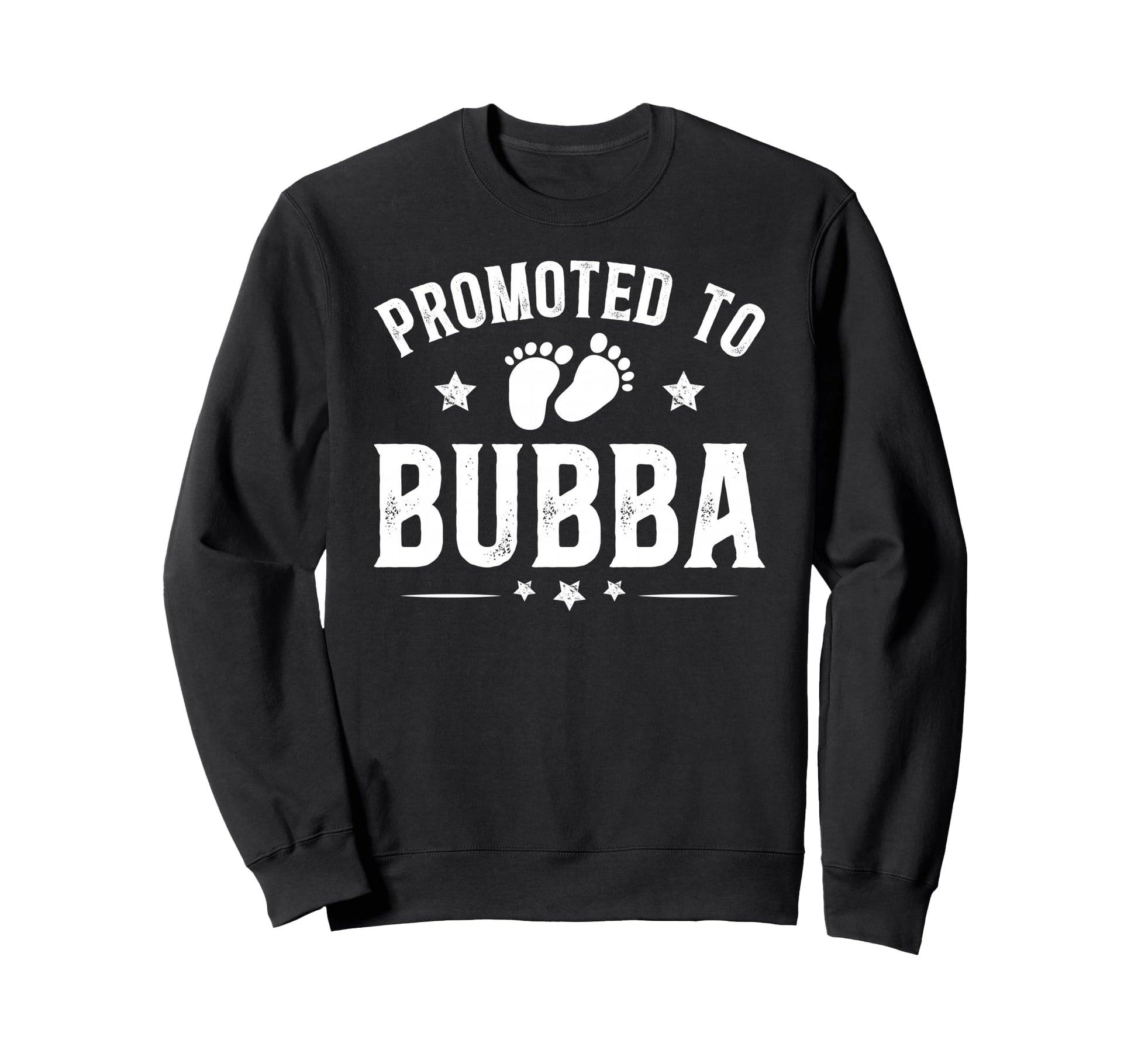 Promoted To Bubba Future Bubba Sweatshirt - Aesthetic Graphic Men Women - T-Shirt, Sweatshirt, Hoodie