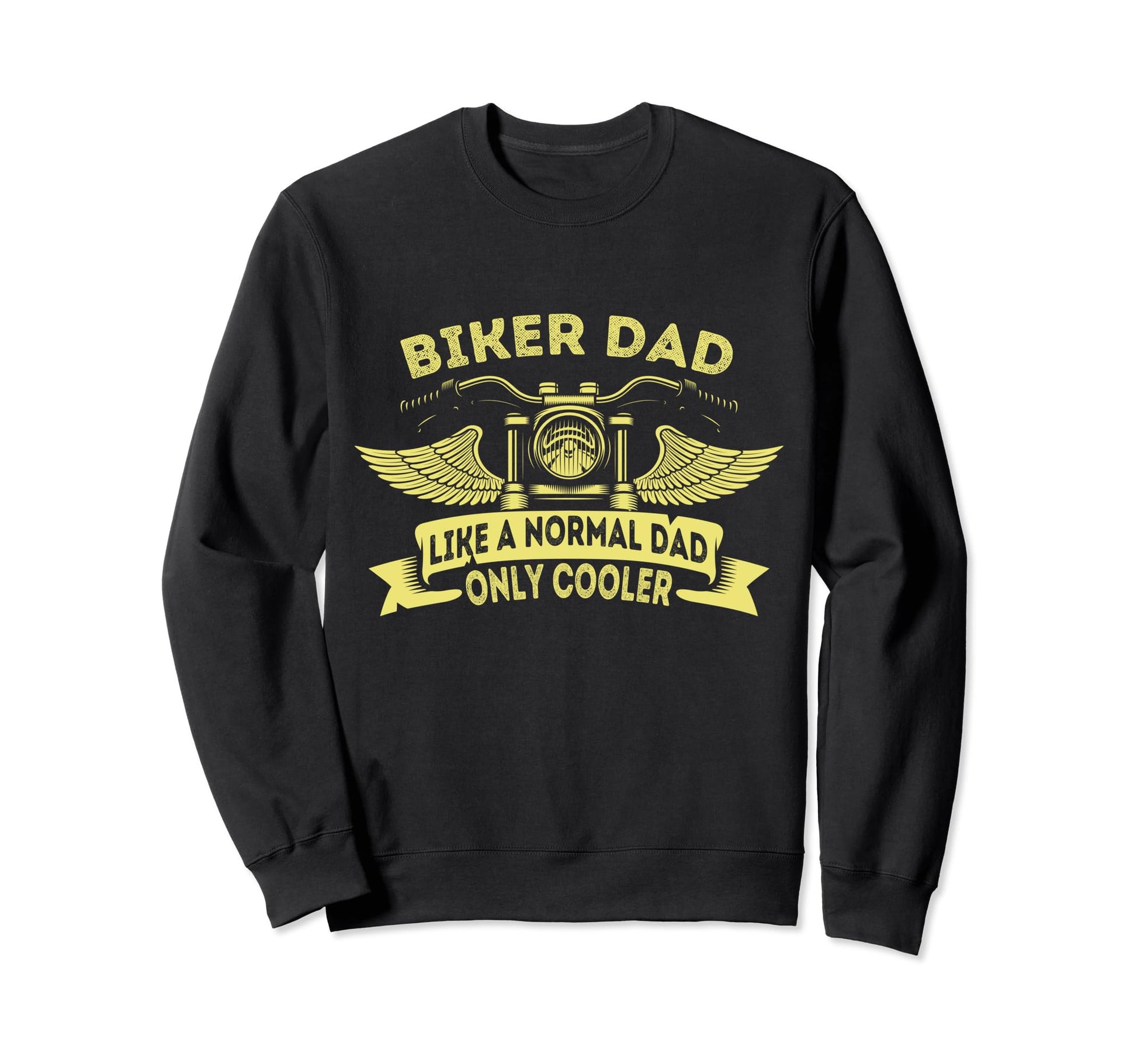 Biker Dad Like Normal Dad Only Cooler Sweatshirt - Streetwear Style Unisex - T-Shirt, Sweatshirt, Hoodie