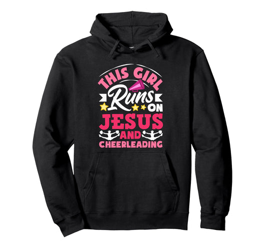 Cheer This Runs Jesus And Cheerleading Hoodie - Graphic Print Men Women - T-Shirt, Sweatshirt, Hoodie