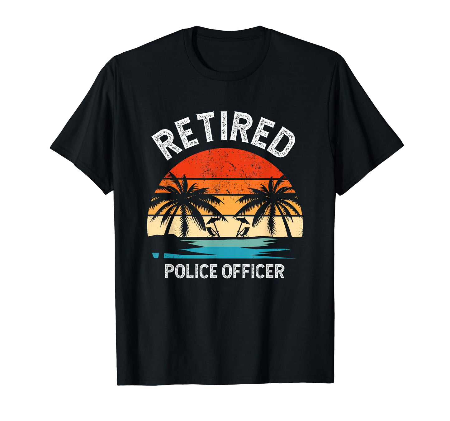 Retired Police Officer Fathers Day Dad T-Shirt - Novelty Apparel Men Women - T-Shirt, Sweatshirt, Hoodie