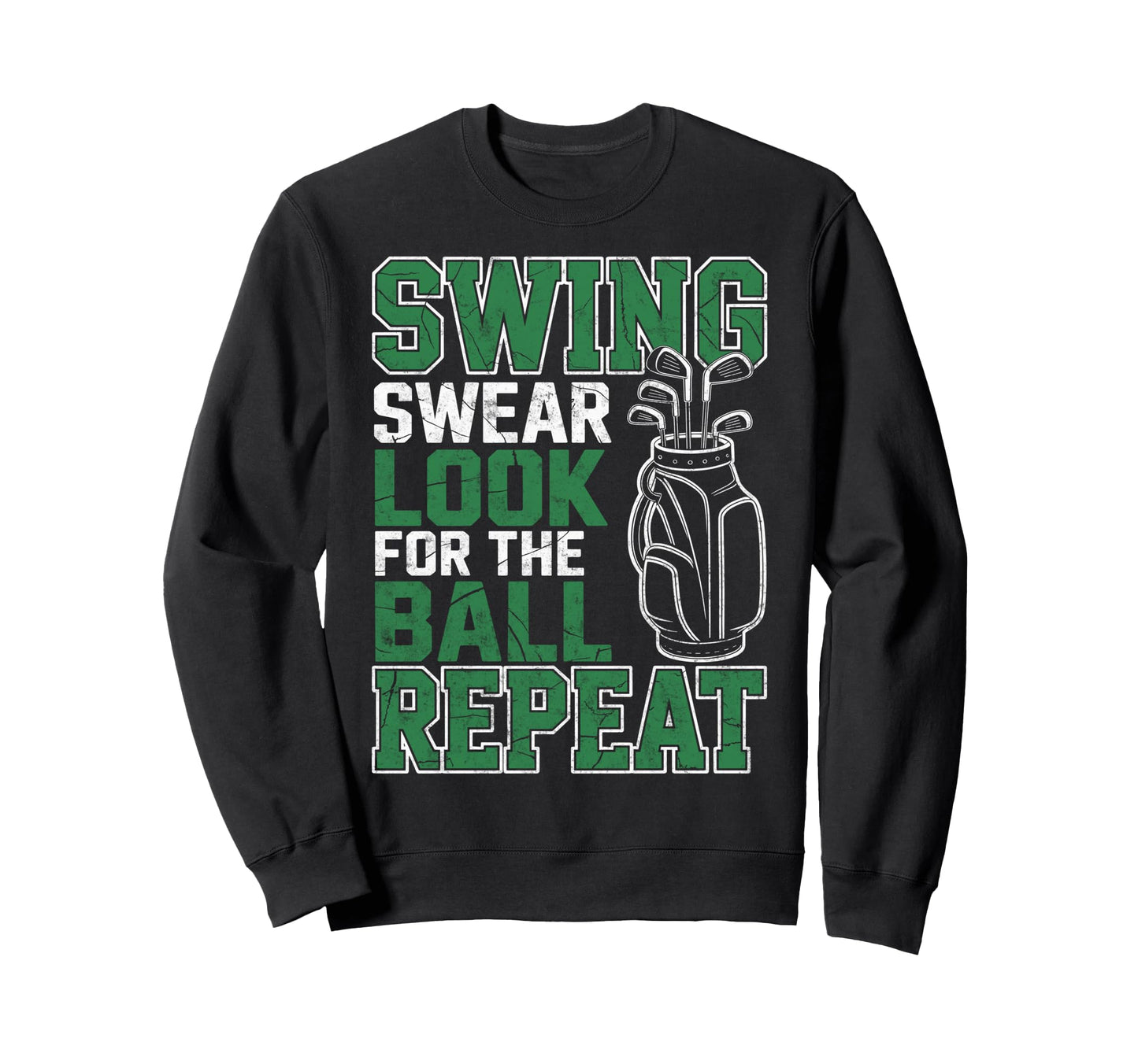 Swing Swear Ball Repeat Golfing Sweatshirt - Minimalist Print for Adults - T-Shirt, Sweatshirt, Hoodie