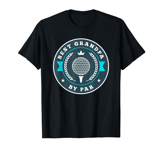 Best Grandpa Par Funny Golf Golfing Dad T-Shirt - Novelty Apparel Unisex - T-Shirt, Sweatshirt, Hoodie