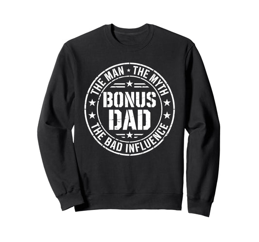 Bonus Dad Myth Bad Influence Sweatshirt - Minimalist Print Unisex - T-Shirt, Sweatshirt, Hoodie