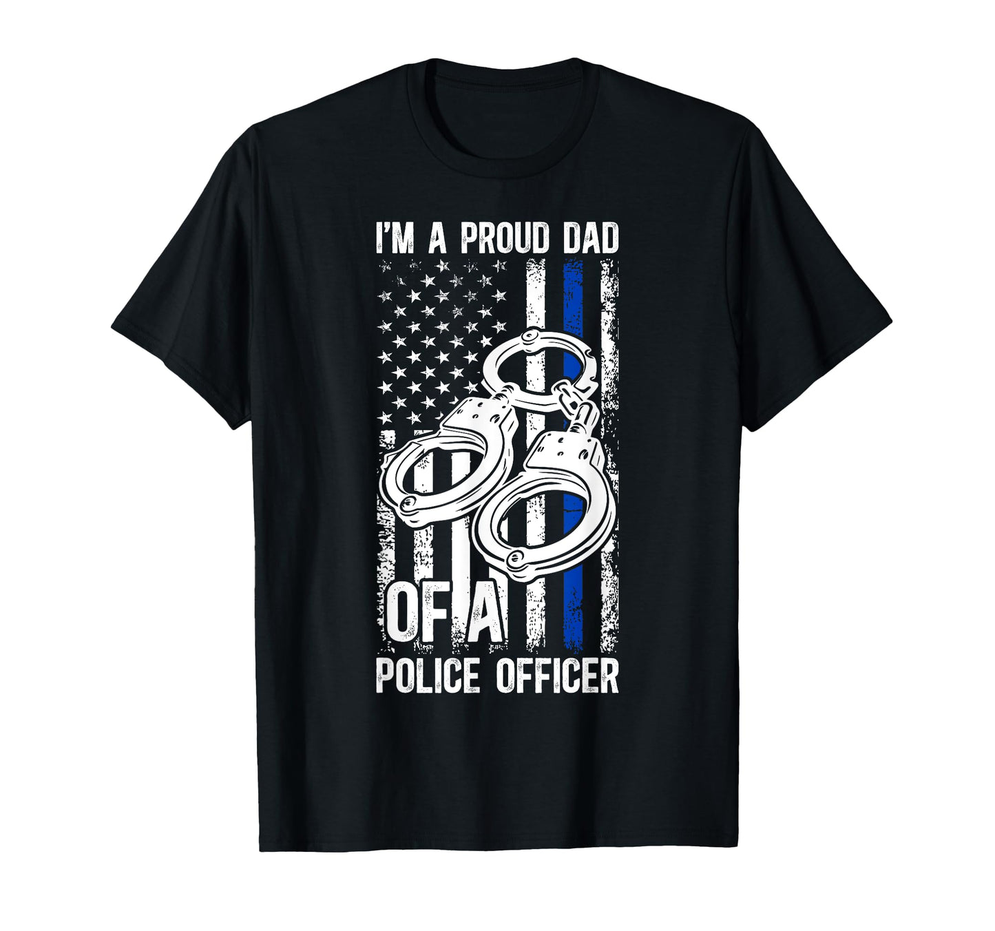 Im Proud Dad Police Officer Dad Police T-Shirt - Streetwear Style Unisex - T-Shirt, Sweatshirt, Hoodie