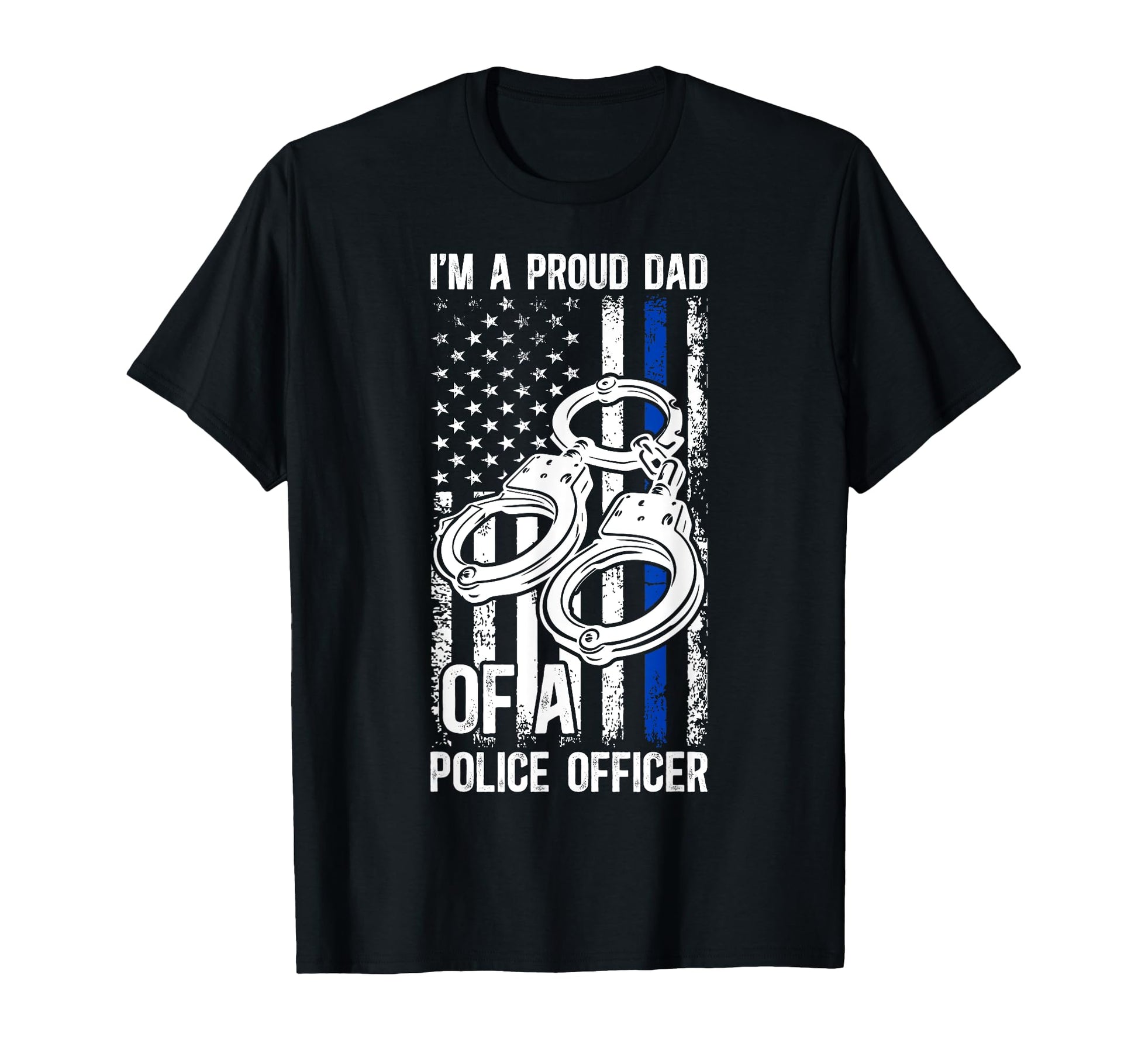 Im Proud Dad Police Officer Dad Police T-Shirt - Streetwear Style Unisex - T-Shirt, Sweatshirt, Hoodie