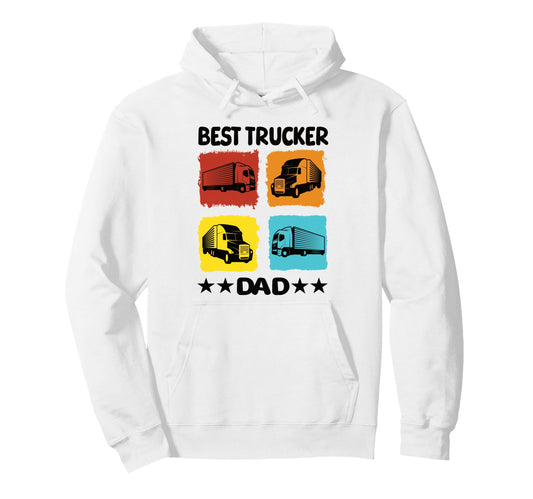 Best Trucker Dad Truck Driver Trucker Dad Hoodie - Unique Graphic Unisex - T-Shirt, Sweatshirt, Hoodie