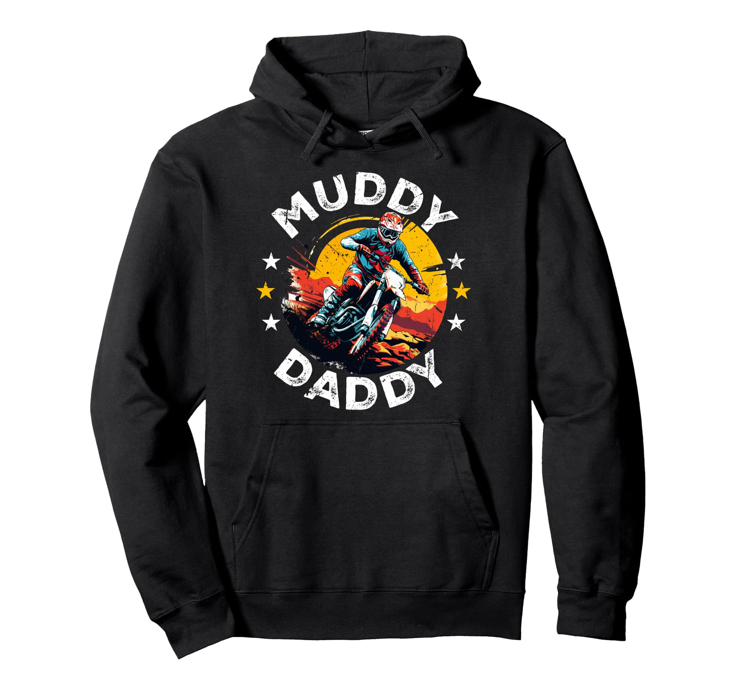 Dirt Bike Motocross Muddy Daddy Dad Hoodie - Streetwear Style Unisex - T-Shirt, Sweatshirt, Hoodie