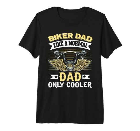 Biker Dad Like Normal Dad Only Cooler T-Shirt - Aesthetic Graphic Unisex - T-Shirt, Sweatshirt, Hoodie