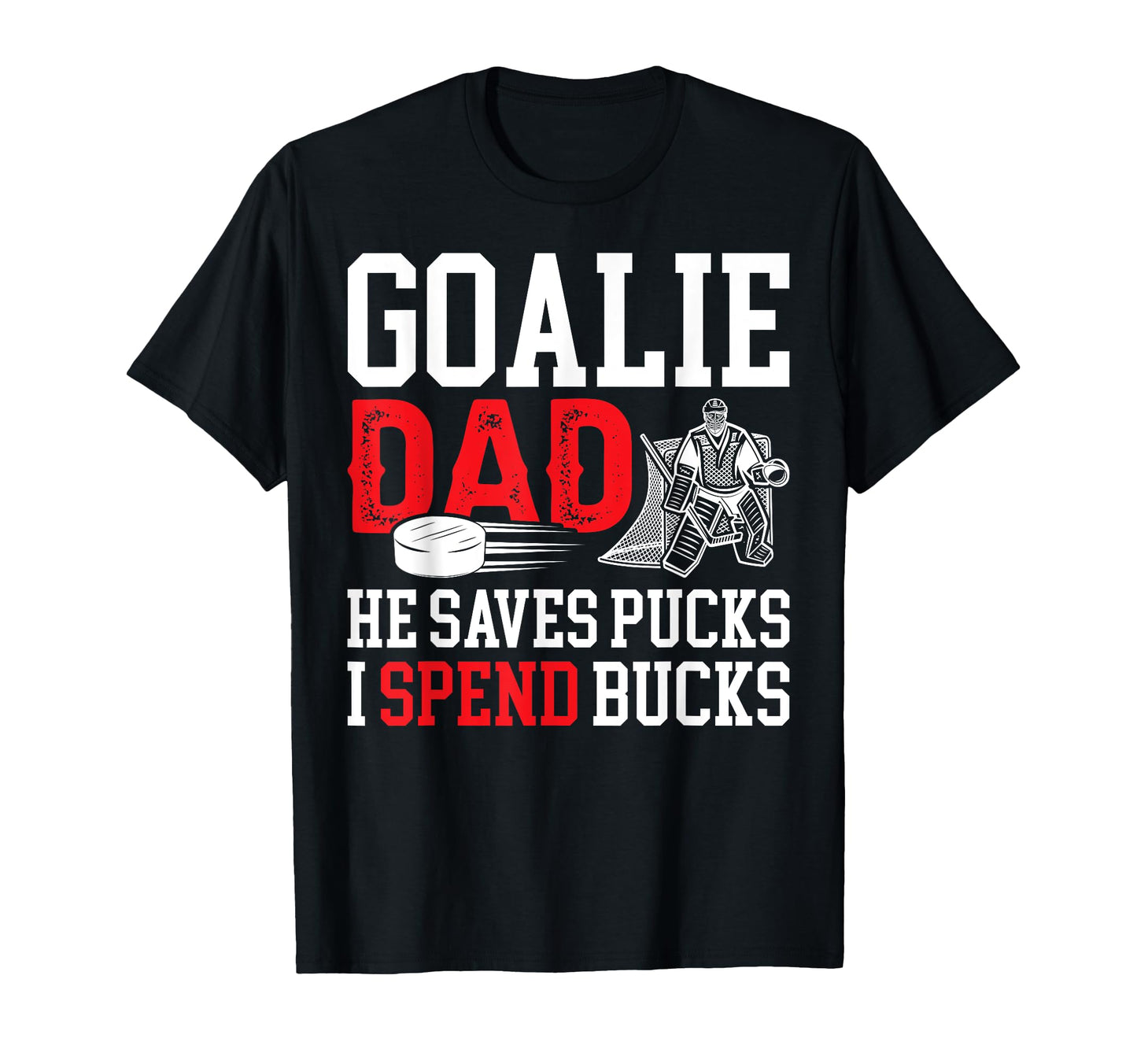 Funny Hockey Goalie Dad Ice Hockey T-Shirt - Fun Novelty Design for Adults - T-Shirt, Sweatshirt, Hoodie