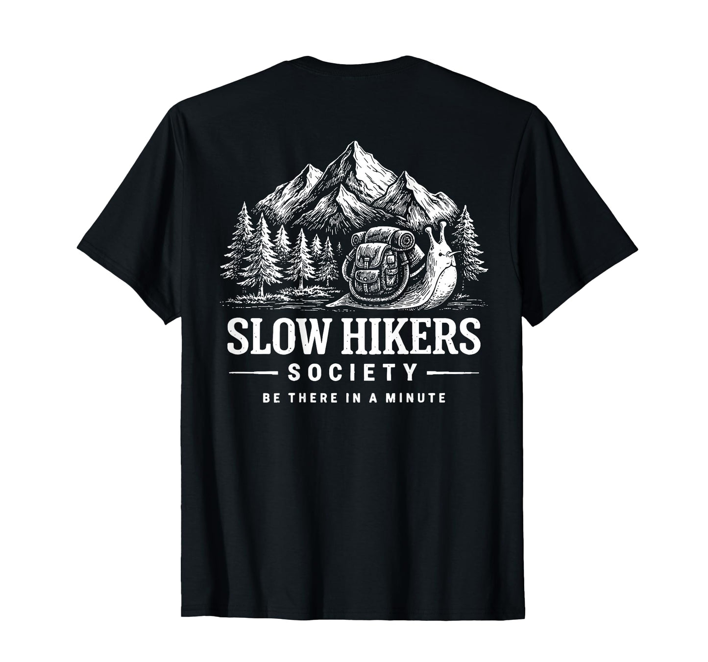 Back Slow Hikers Society Be There T-Shirt - Trendy Graphic for Adults - T-Shirt, Sweatshirt, Hoodie