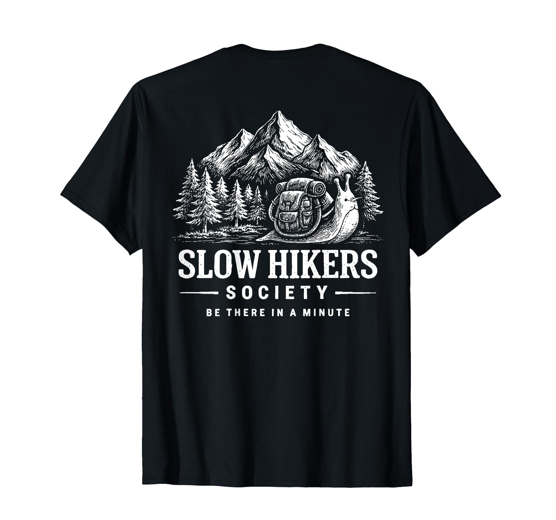 Back Slow Hikers Society Be There T-Shirt - Trendy Graphic for Adults - T-Shirt, Sweatshirt, Hoodie