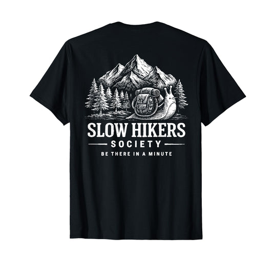 Back Slow Hikers Society Be There T-Shirt - Trendy Graphic for Adults - T-Shirt, Sweatshirt, Hoodie