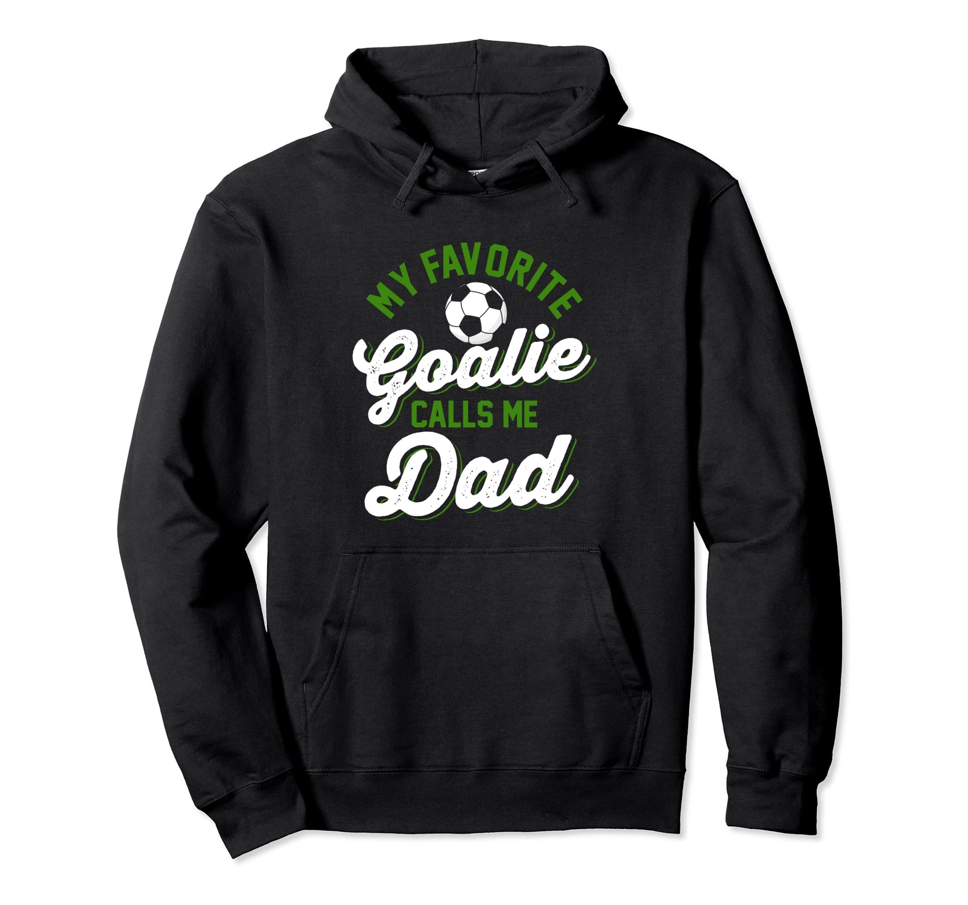 My Favorite Goalie Calls Me Dad Soccer Hoodie - Minimalist Print Men Women - T-Shirt, Sweatshirt, Hoodie