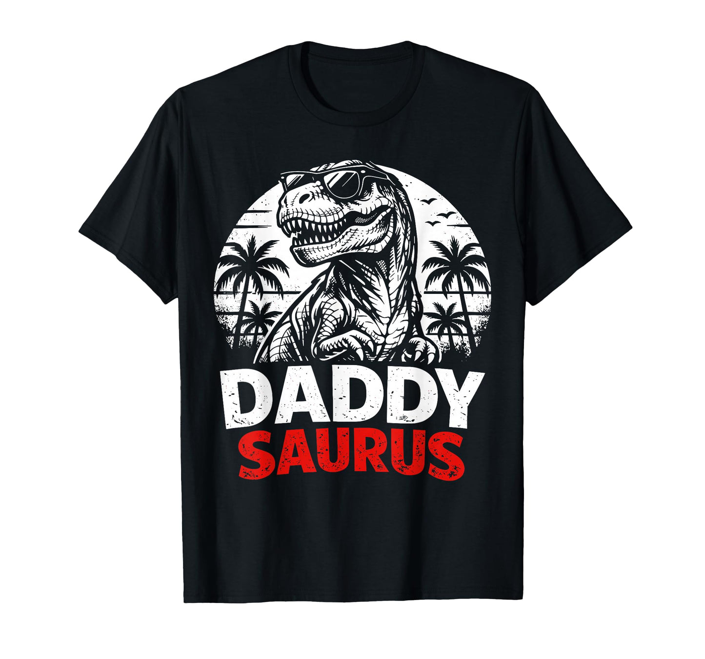 Daddysaurus T Rex Dinosaur Fathers T-Shirt - Novelty Apparel for Adults - T-Shirt, Sweatshirt, Hoodie
