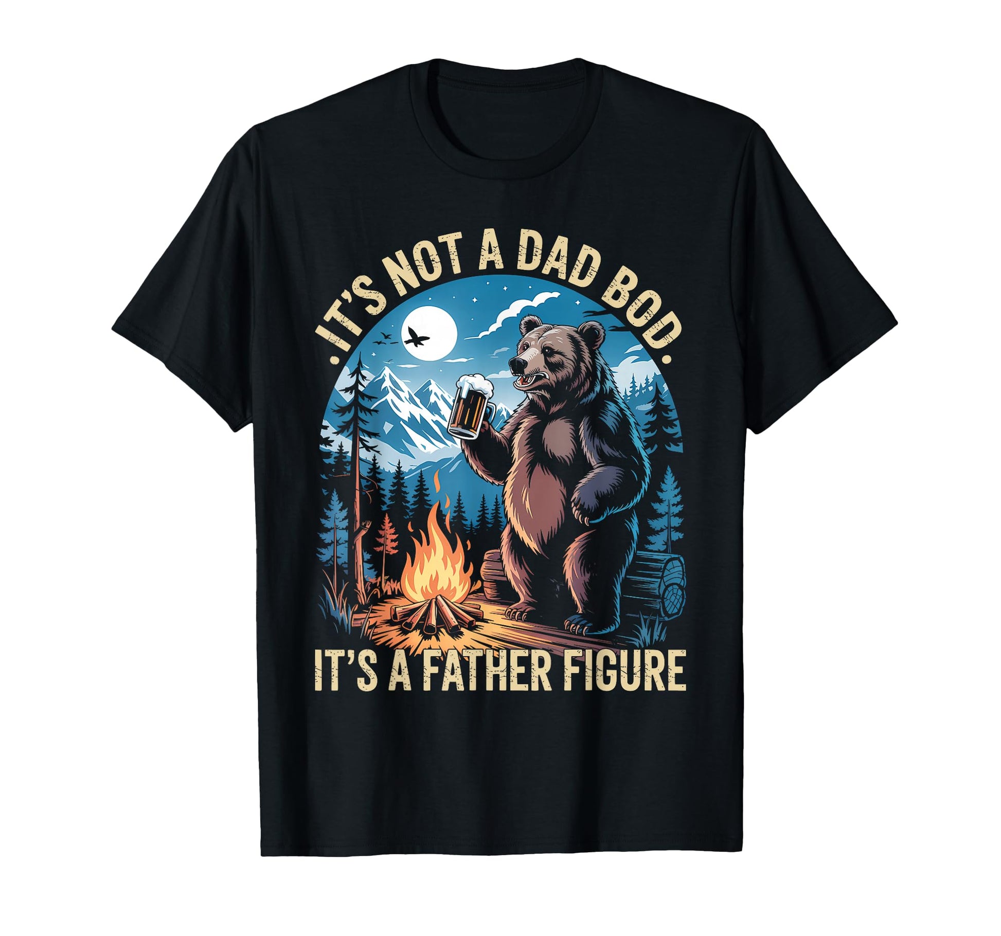 Its Not Dad Bod Its Father Figure Funny T-Shirt - Graphic Print Unisex - T-Shirt, Sweatshirt, Hoodie