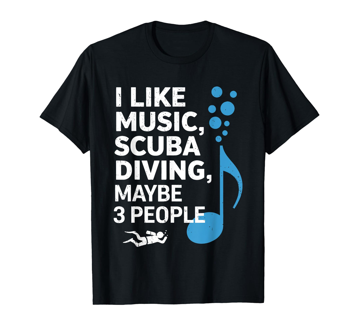 I Like Music Scuba Diving Maybe Three T-Shirt - Minimalist Print Unisex - T-Shirt, Sweatshirt, Hoodie