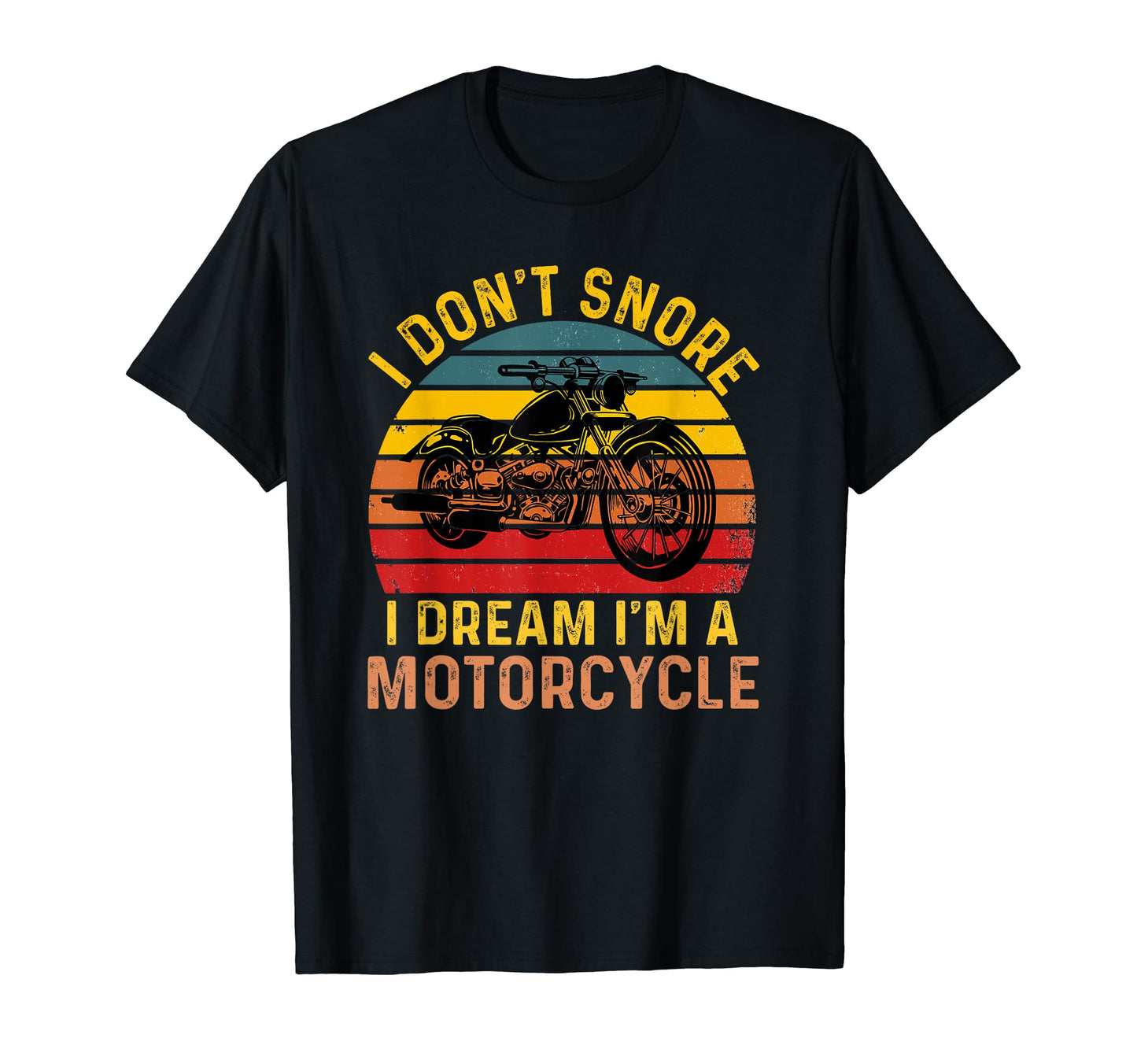 I Dont Snore I Dream Im Motorcycle Dad T-Shirt - Custom Art Print Unisex - T-Shirt, Sweatshirt, Hoodie