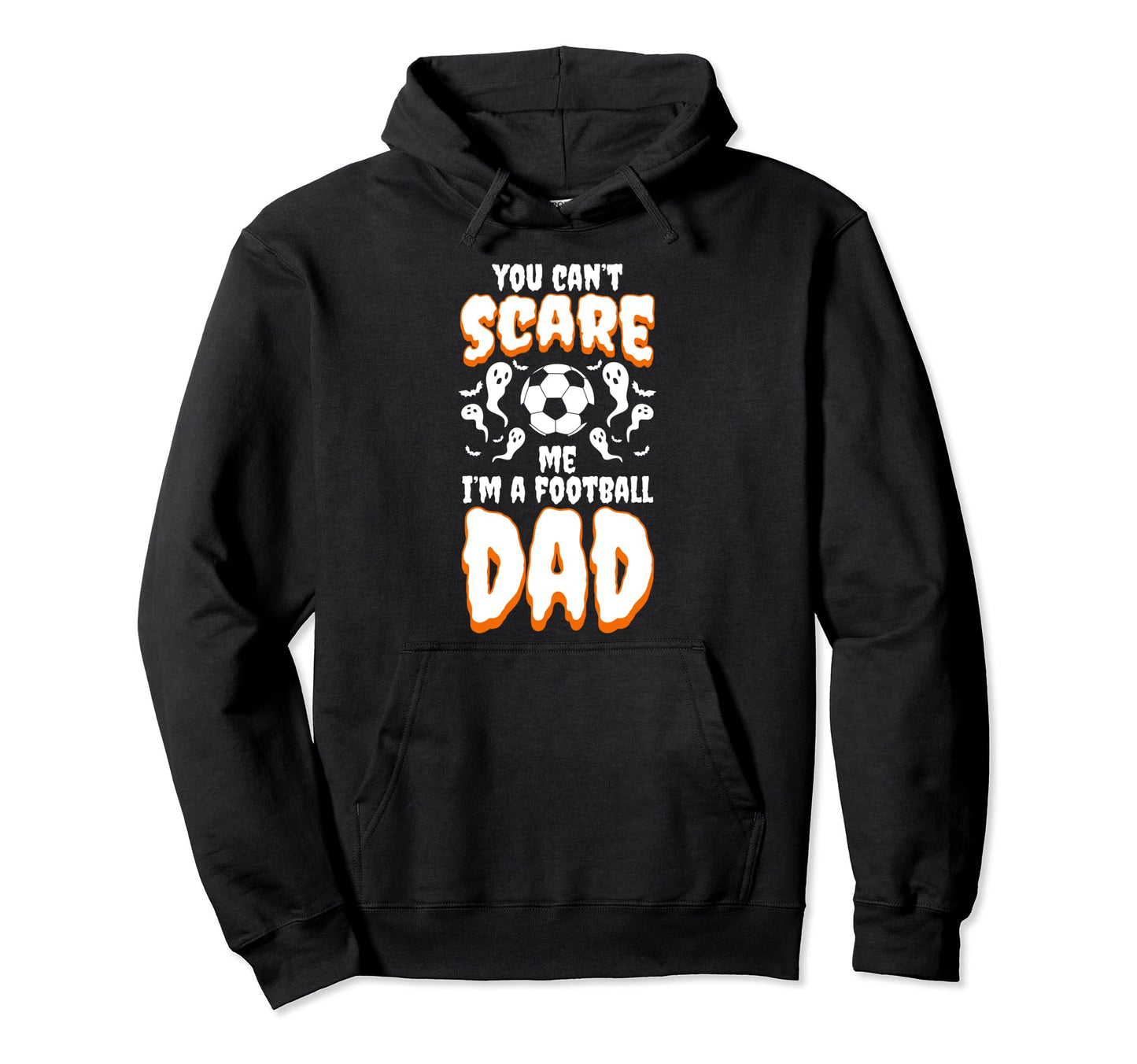 You Cant Scare Me I Am Football Hoodie - Casual Everyday Wear for Adults - T-Shirt, Sweatshirt, Hoodie