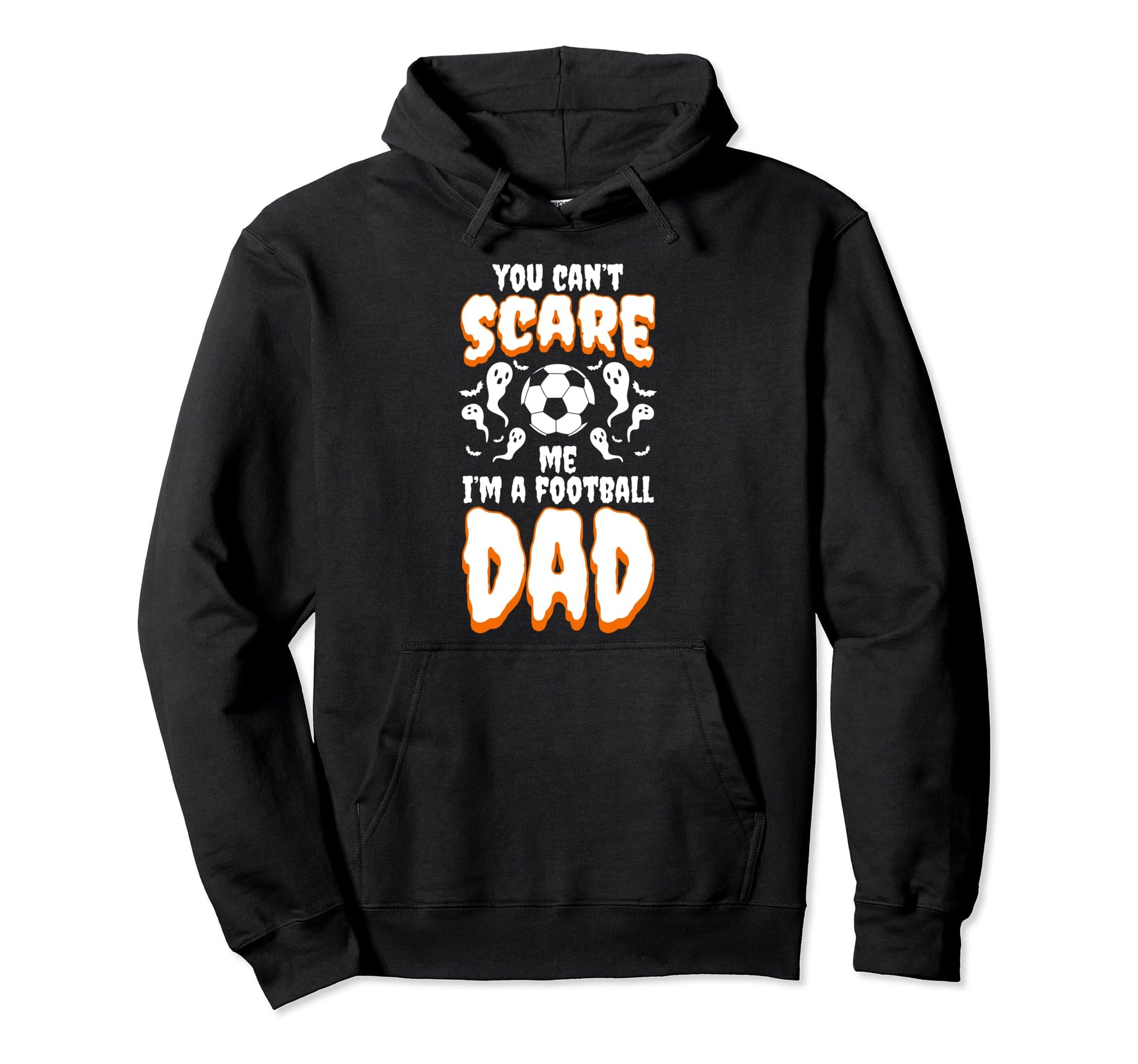 You Cant Scare Me I Am Football Hoodie - Casual Everyday Wear for Adults - T-Shirt, Sweatshirt, Hoodie