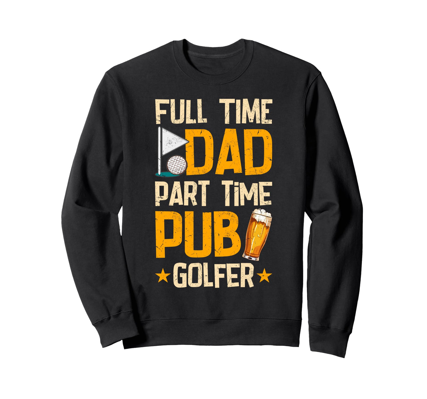 Bar Golf Beer Lover Part Time Sweatshirt - Casual Everyday Wear Men Women - T-Shirt, Sweatshirt, Hoodie