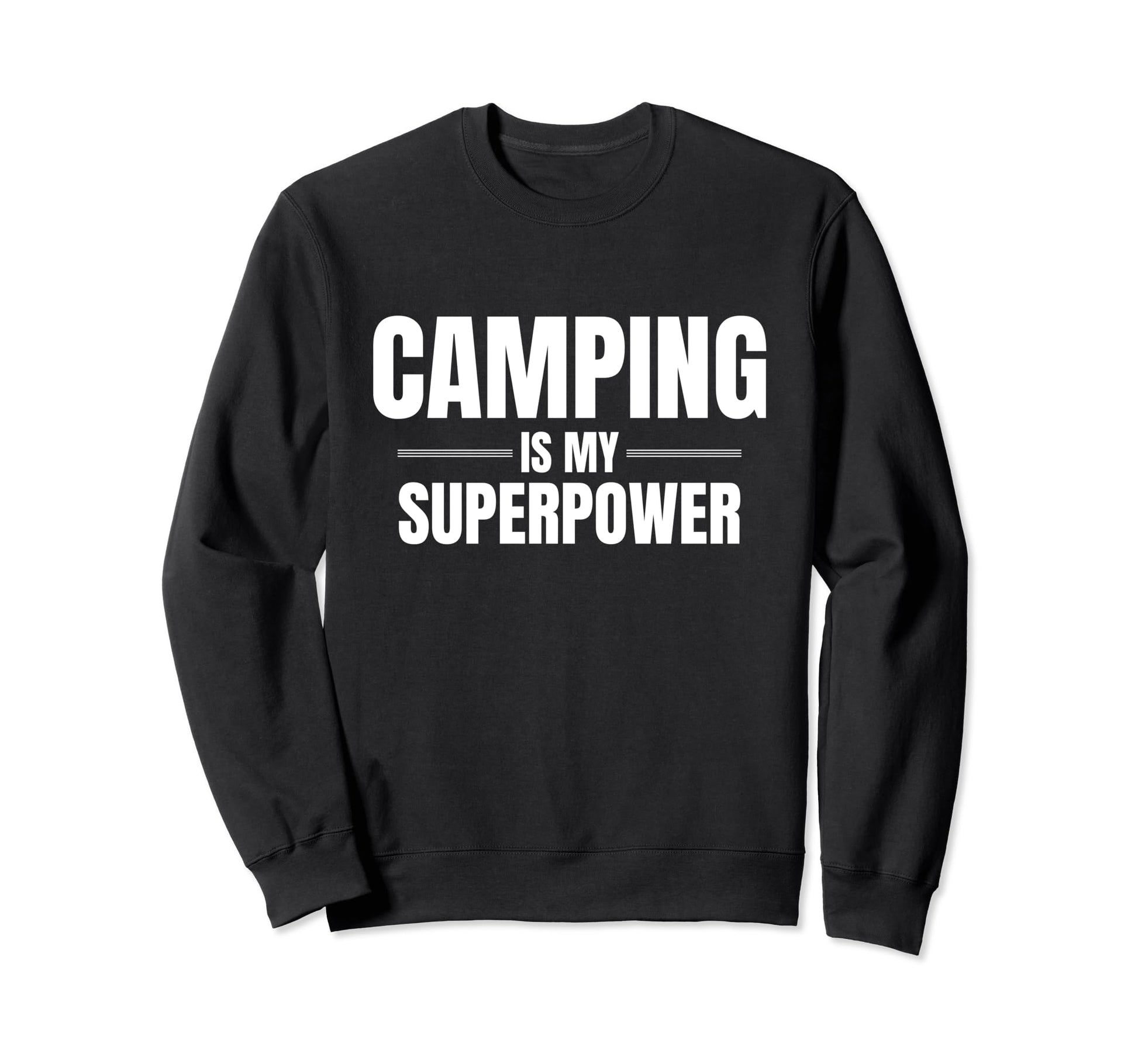 Camping Is My Superpower Sweatshirt - Casual Everyday Wear for Adults - T-Shirt, Sweatshirt, Hoodie