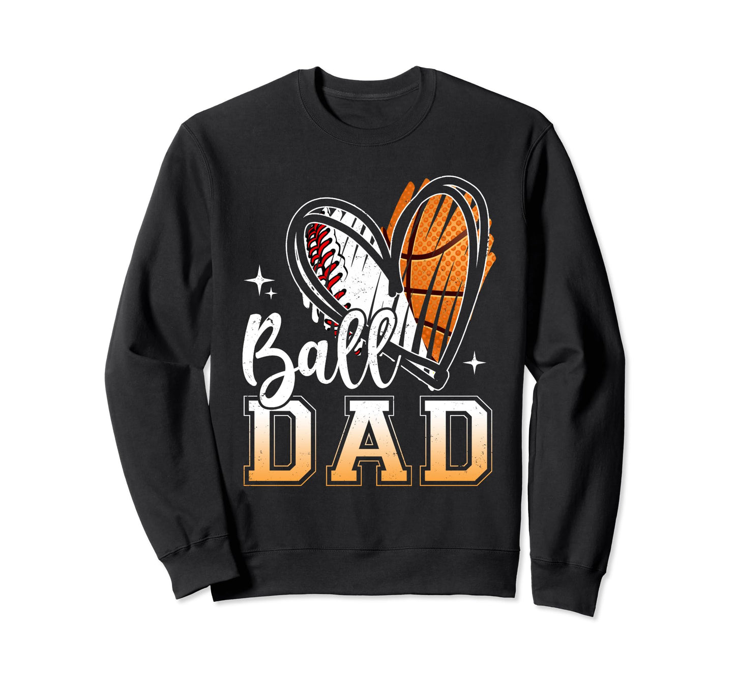 Ball Dad Baseball Basketball Sweatshirt - Fun Novelty Design for Adults - T-Shirt, Sweatshirt, Hoodie