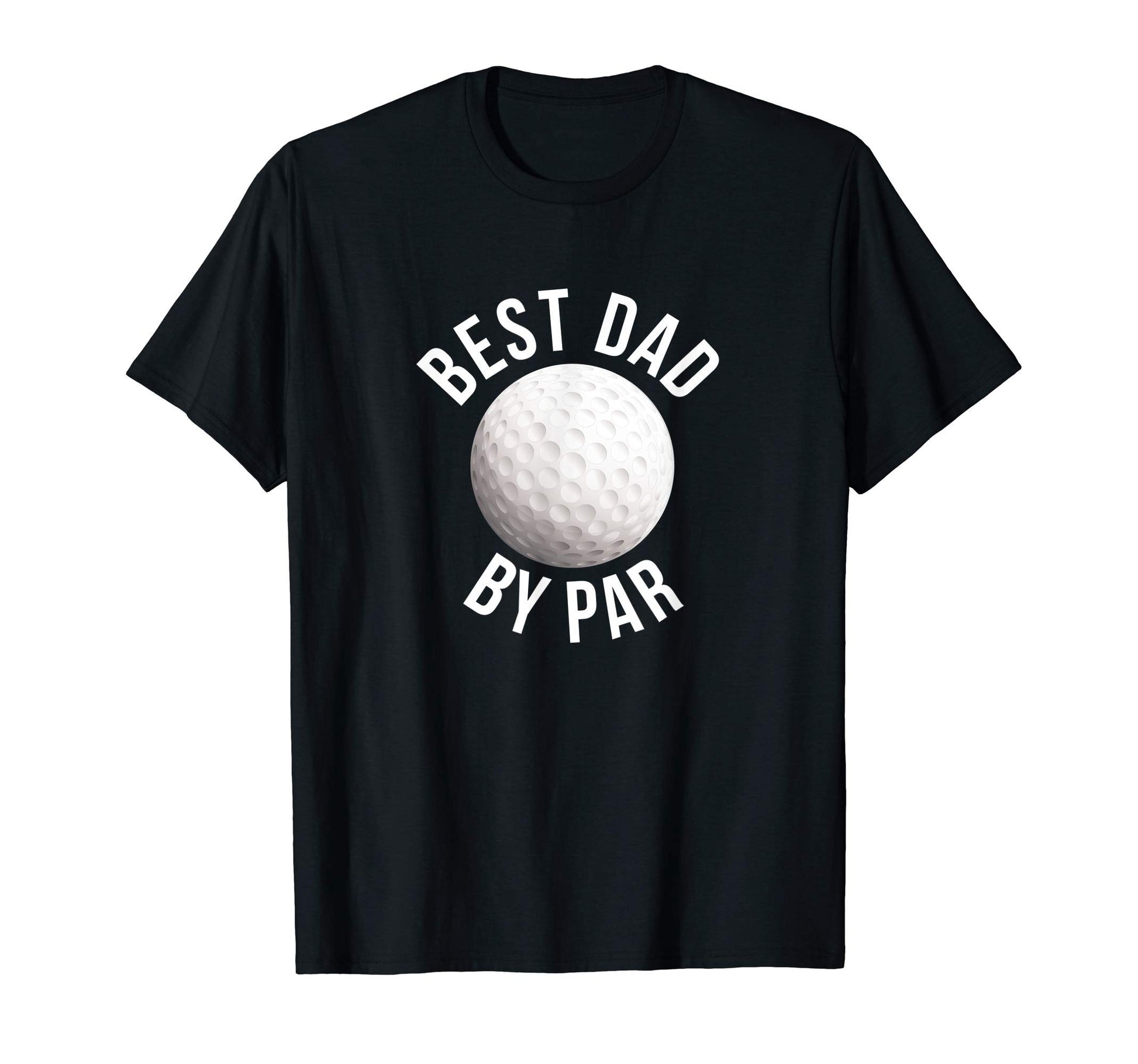 Mens Best Dad Ever Par Golfing Golf T-Shirt - Unique Graphic for Adults - T-Shirt, Sweatshirt, Hoodie